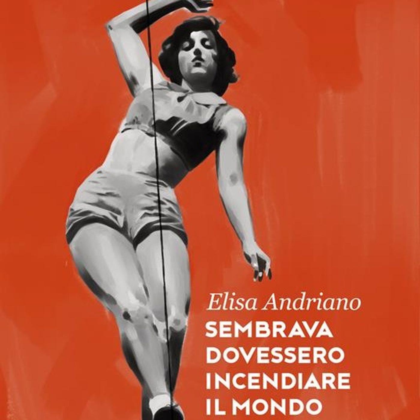 Elisa Andriano "Sembrava dovessero incendiare il mondo"