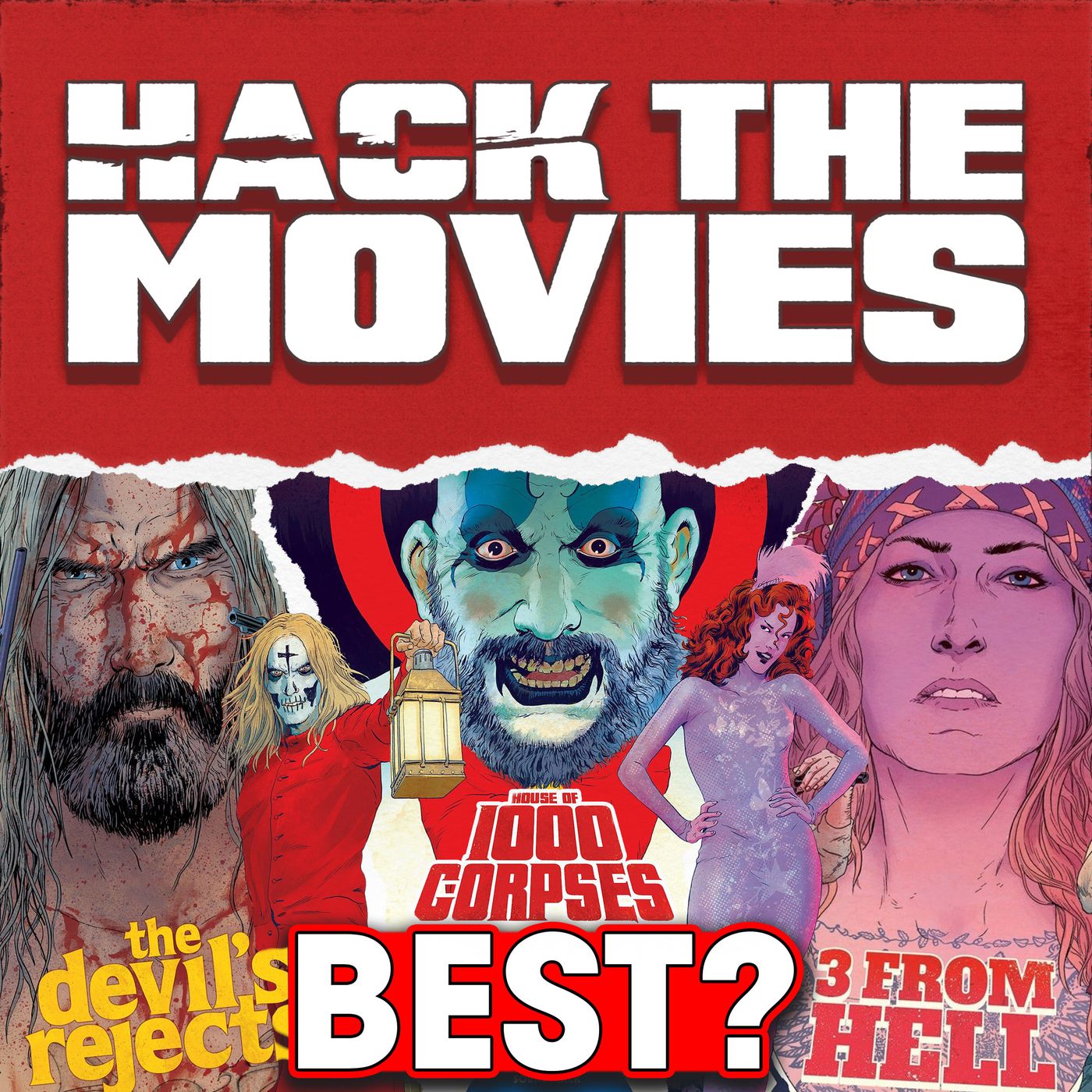 What Is The Best Movie In Rob Zombie's Firefly Trilogy? (House of 1000 Corpses, The Devil's Rejects, 3 From Hell) - Hack The Movies (#404)