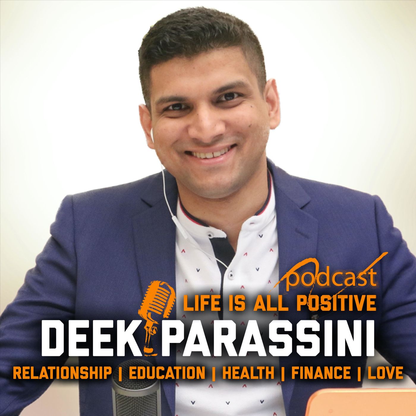 Deek Parassini on Life Is All Positive