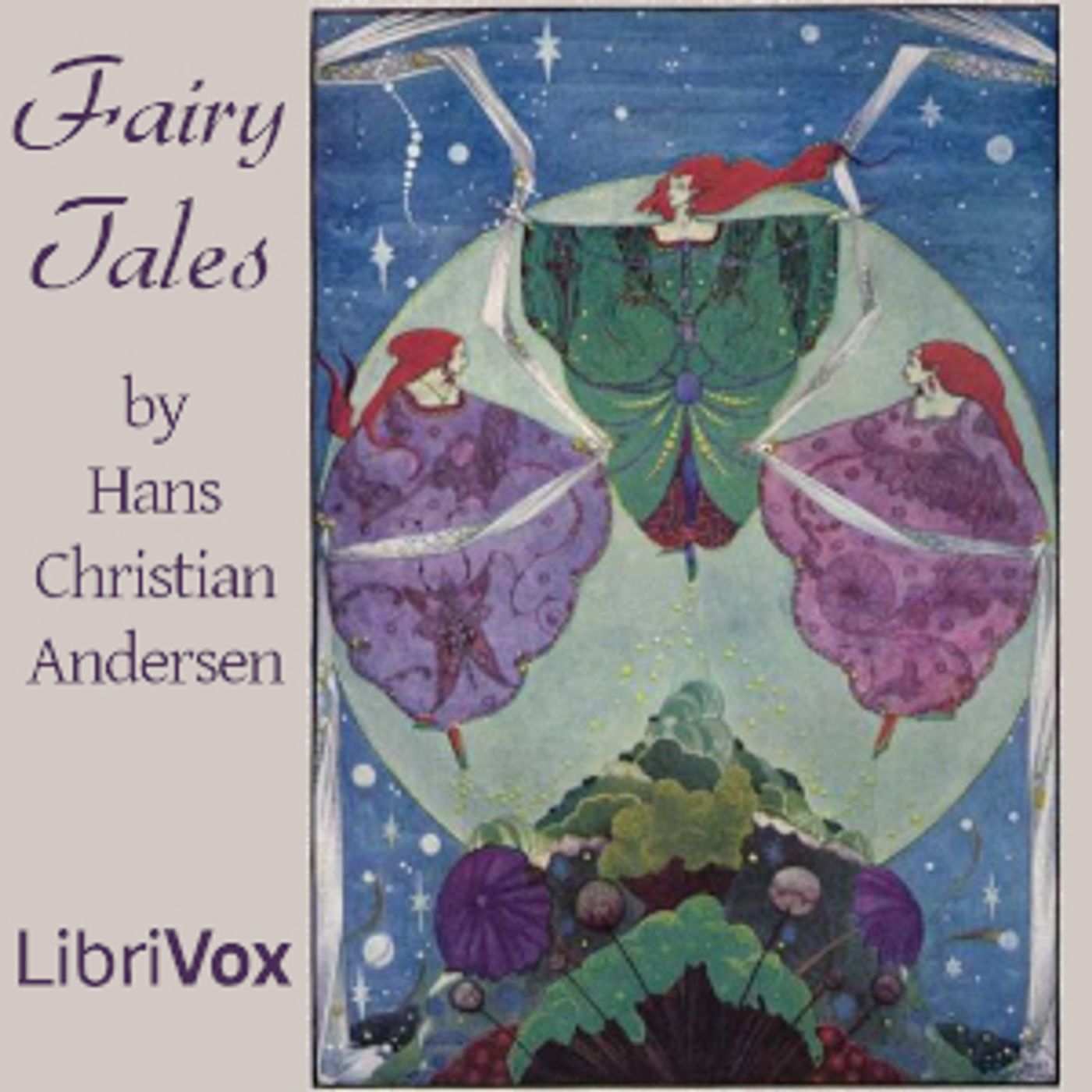 Fairy Tales by Hans Christian Andersen (1805 - 1875)