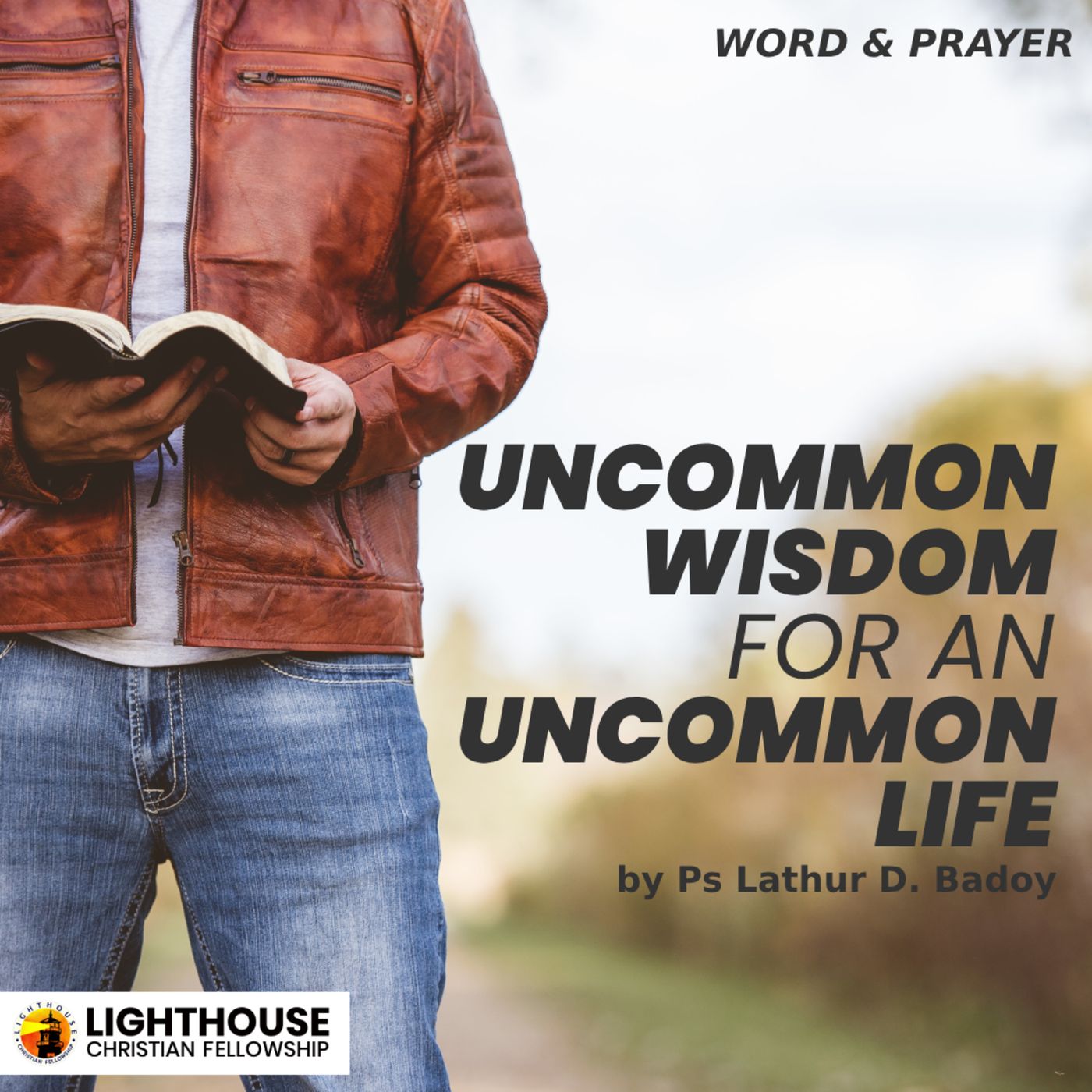 Uncommon Wisdom for an Uncommon Life by Ps Lathur Badoy