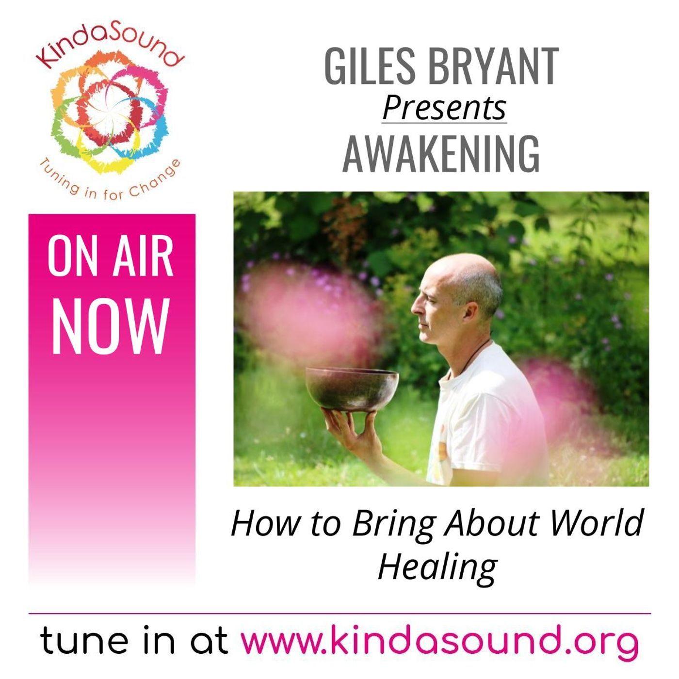 How to Bring About World Healing | Awakening with Giles Bryant