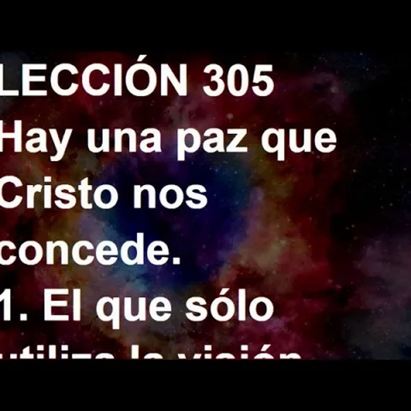 LECCIÓN 305 - Libro de Ejercicios. Un Curso de Milagros (Audiolibro) episode artwork