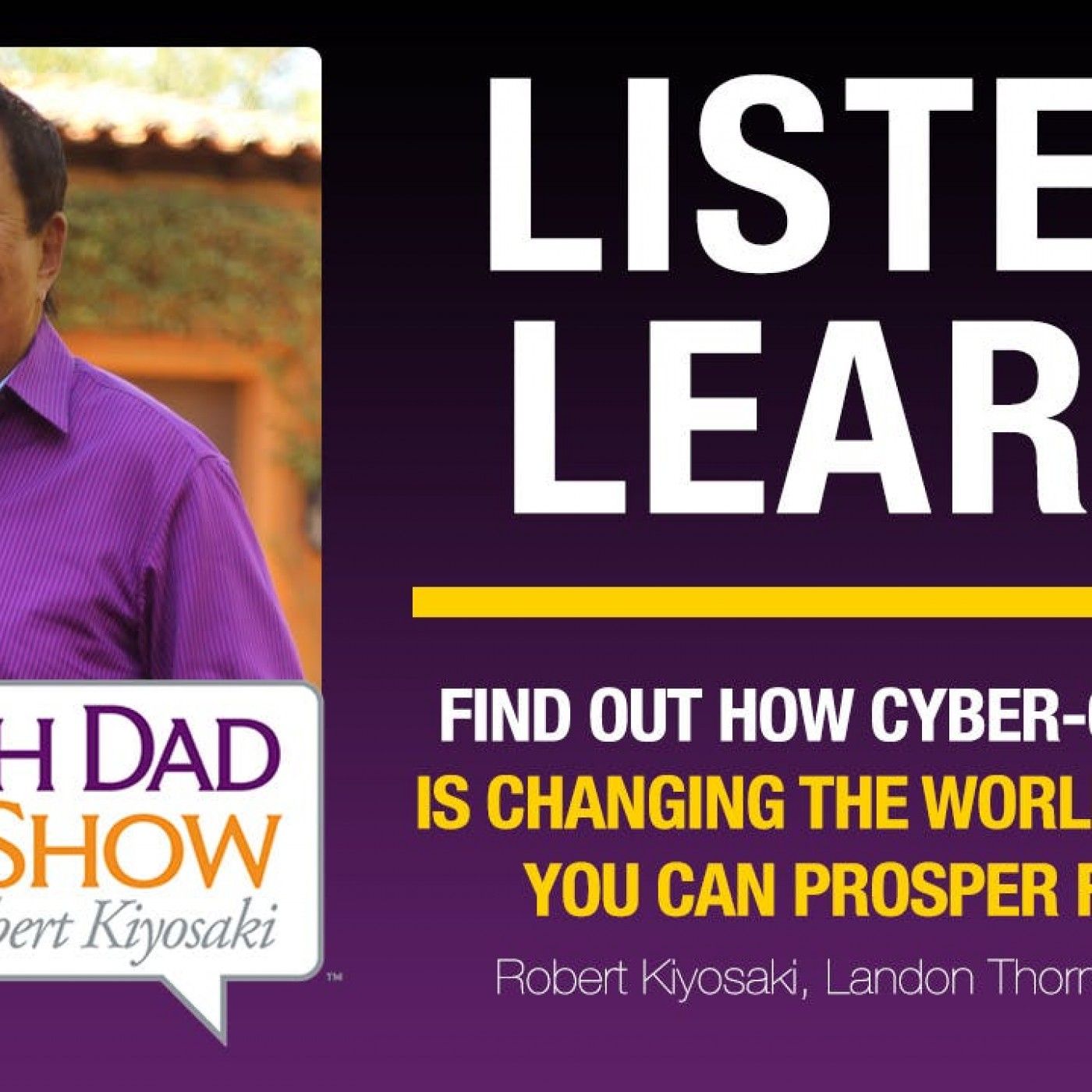 FIND OUT HOW CYBER-CURRENCY IS CHANGING THE WORLD AND HOW YOU CAN PROSPER FROM IT - Robert Kiyosaki, Landon Thorne, Joel Flint