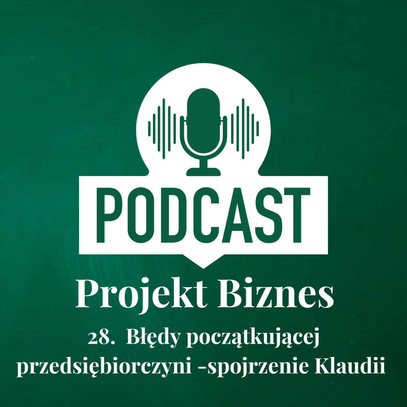 Projekt Biznes, czyli podcast o dotacjach, biznesie, sprzedaży i mentalności przedsiębiorcy