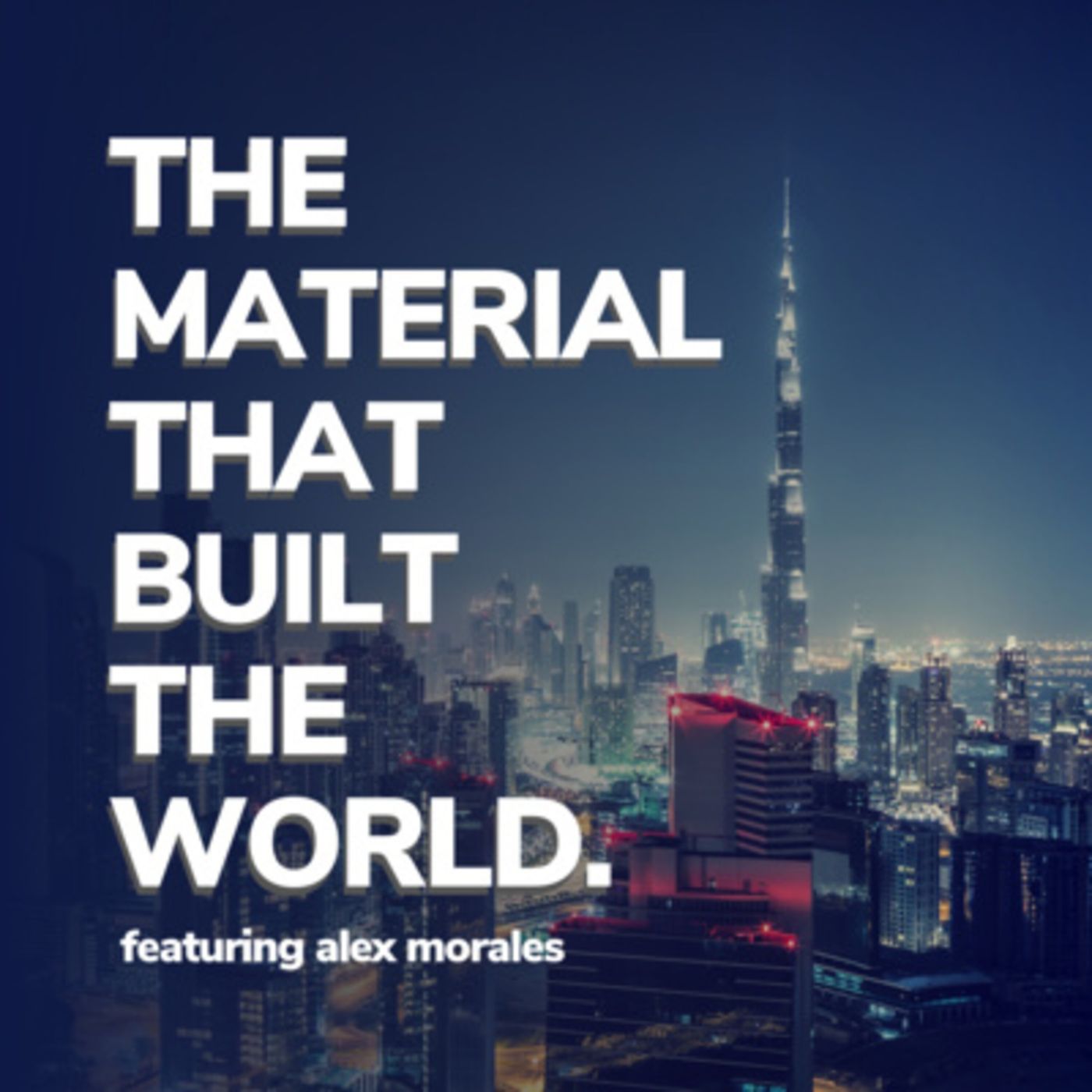 The Material That Built the World (feat. Alex Morales)