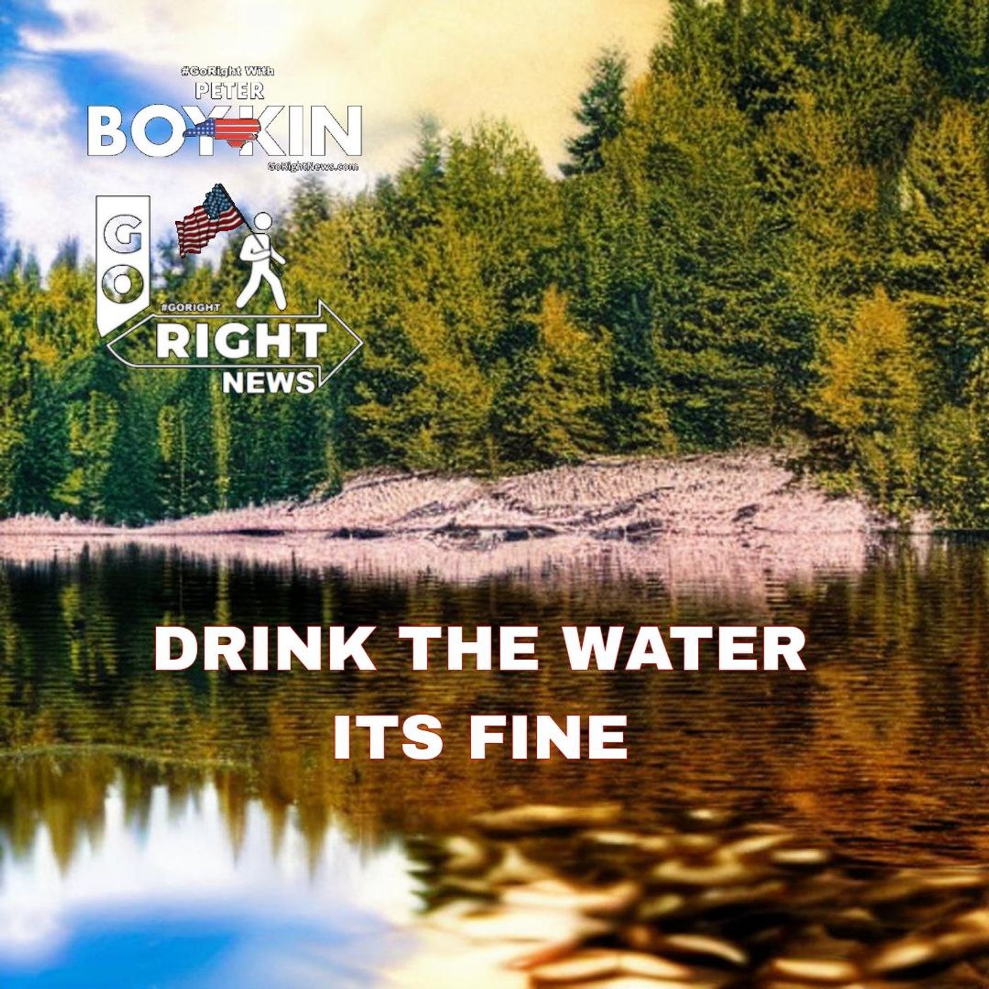 DRINK THE WATER ITS FINE!