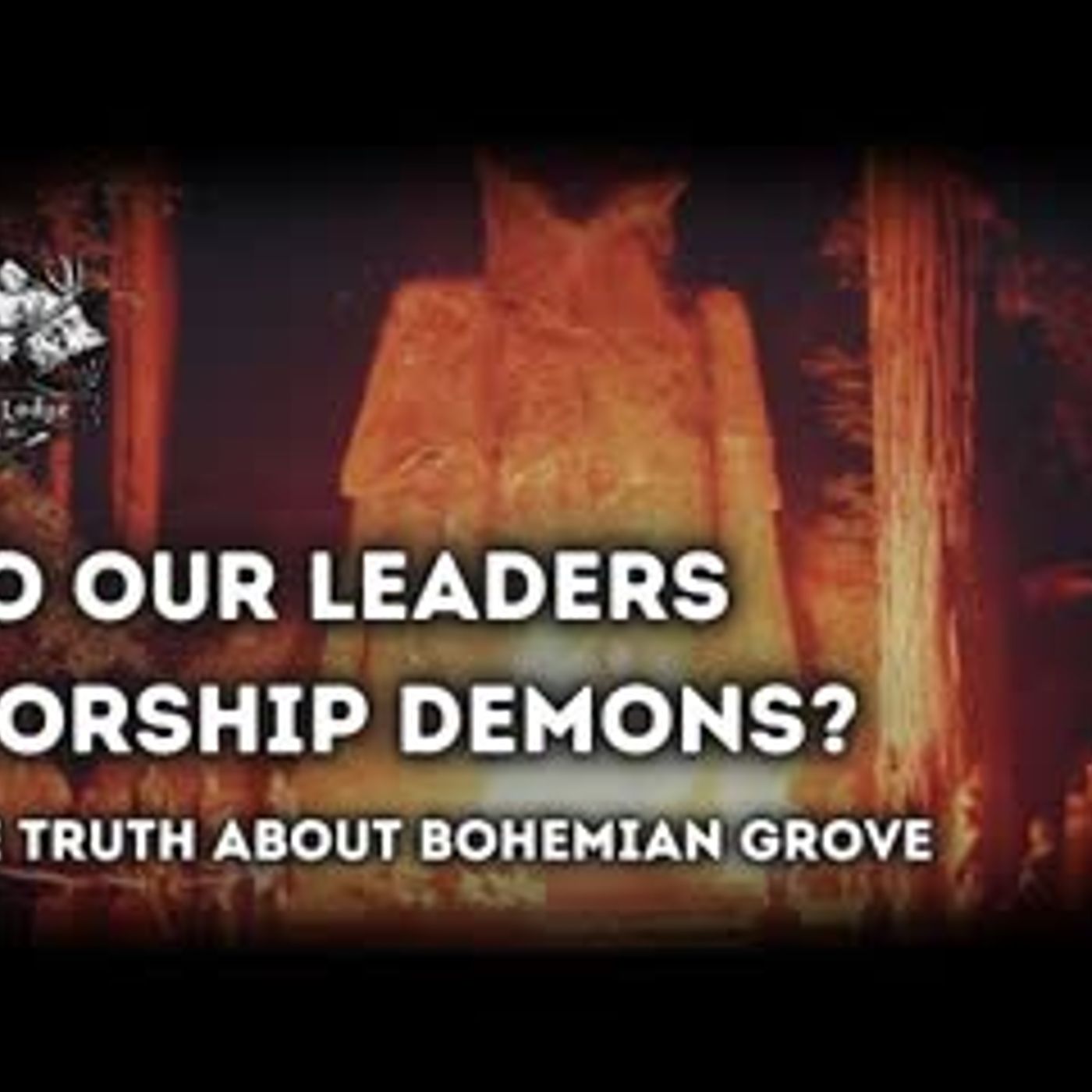 Does a Cult Control the United States The Bohemian Grove Exposed episode artwork