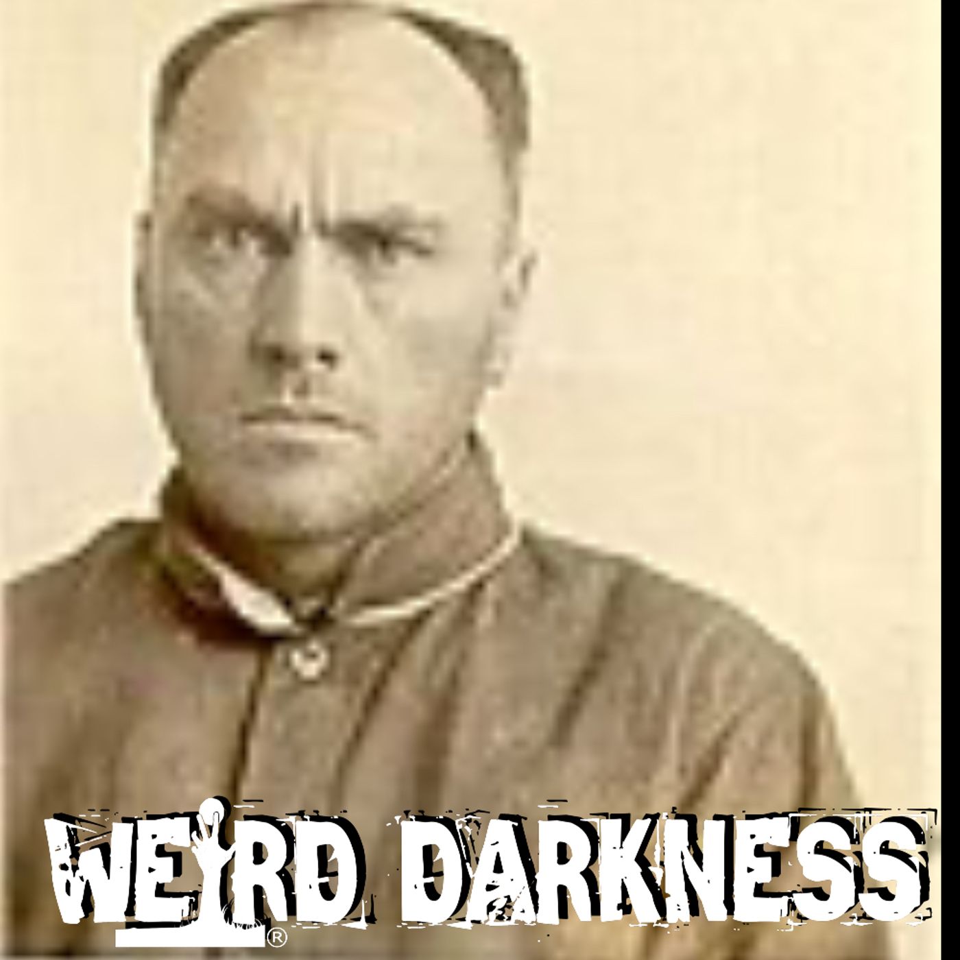 “CARL PANZRAM: A MAN TOO EVIL TO LIVE” and More True Crime and Paranormal Tales! #WeirdDarkness - podcast episode cover