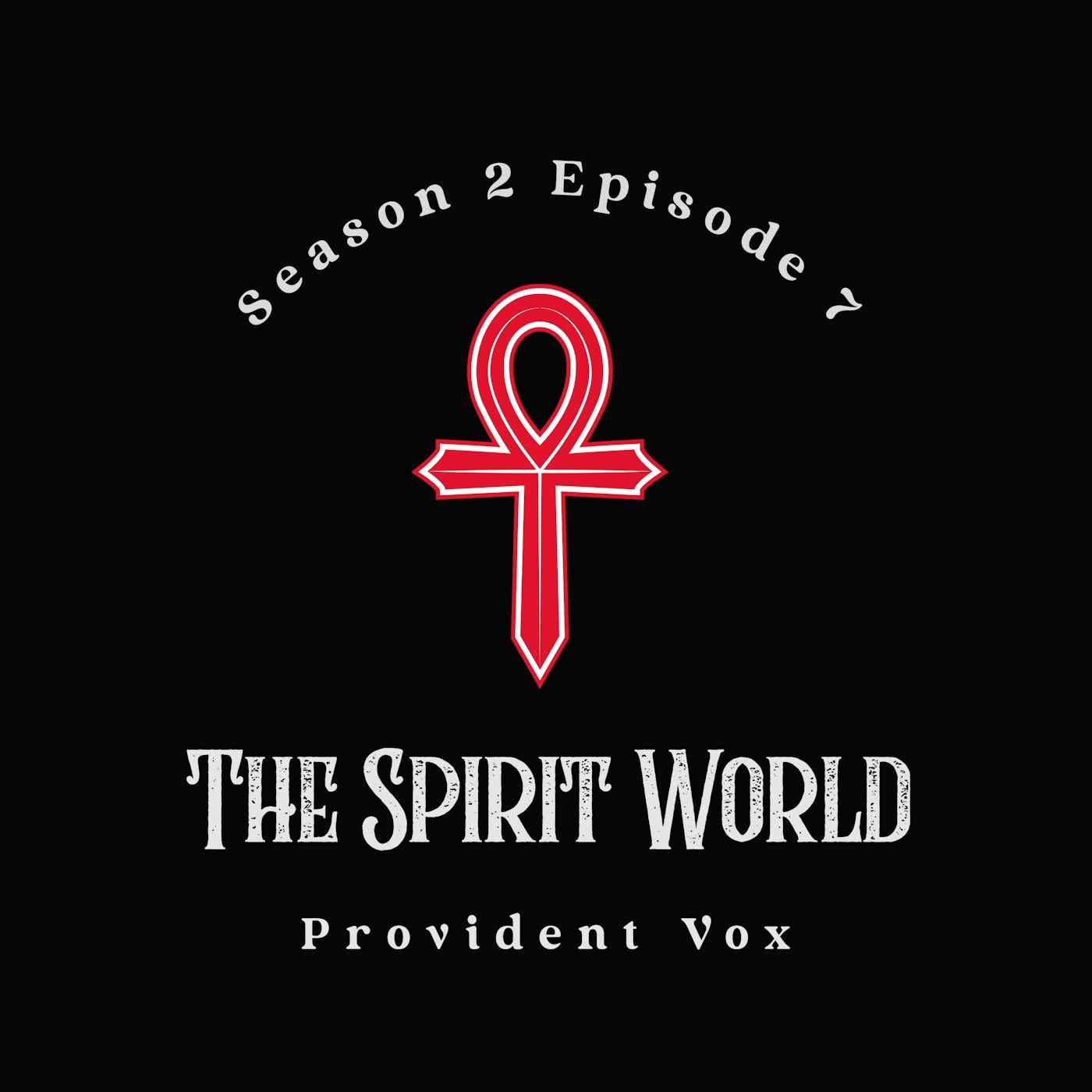 The Spirit World: Beyond Death and the Realms of the Dead - Provident Vox (S2 E7)