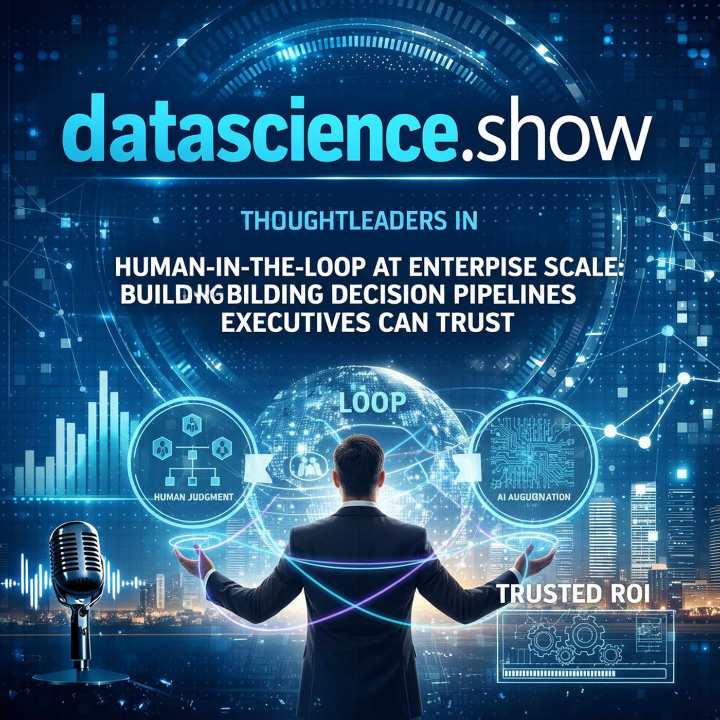 Human-in-the-Loop at Enterprise Scale: Building Decision Pipelines Executives Can Trust