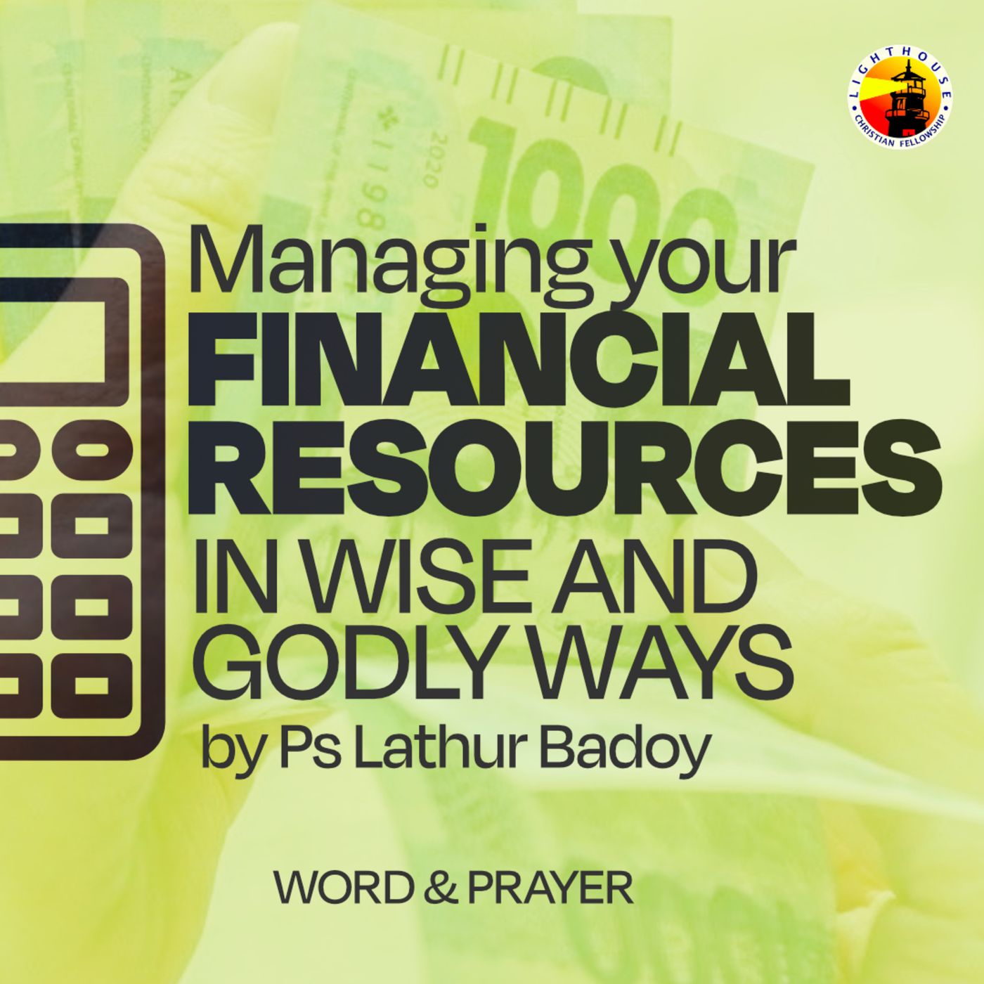 Managing your Financial Resources in Wise and Godly Ways by Ps Lathur Badoy