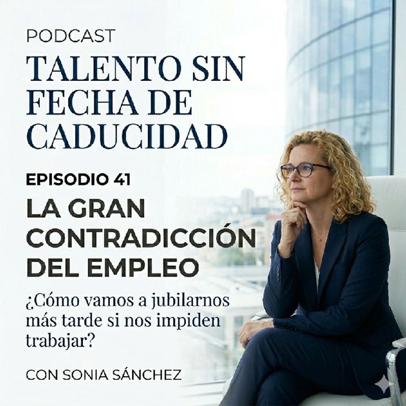 Episodio 41. La Gran Contradicción del empleo. ¿ Cómo vamos a jubilarnos más tarde, si nos impiden trabajar? episode artwork