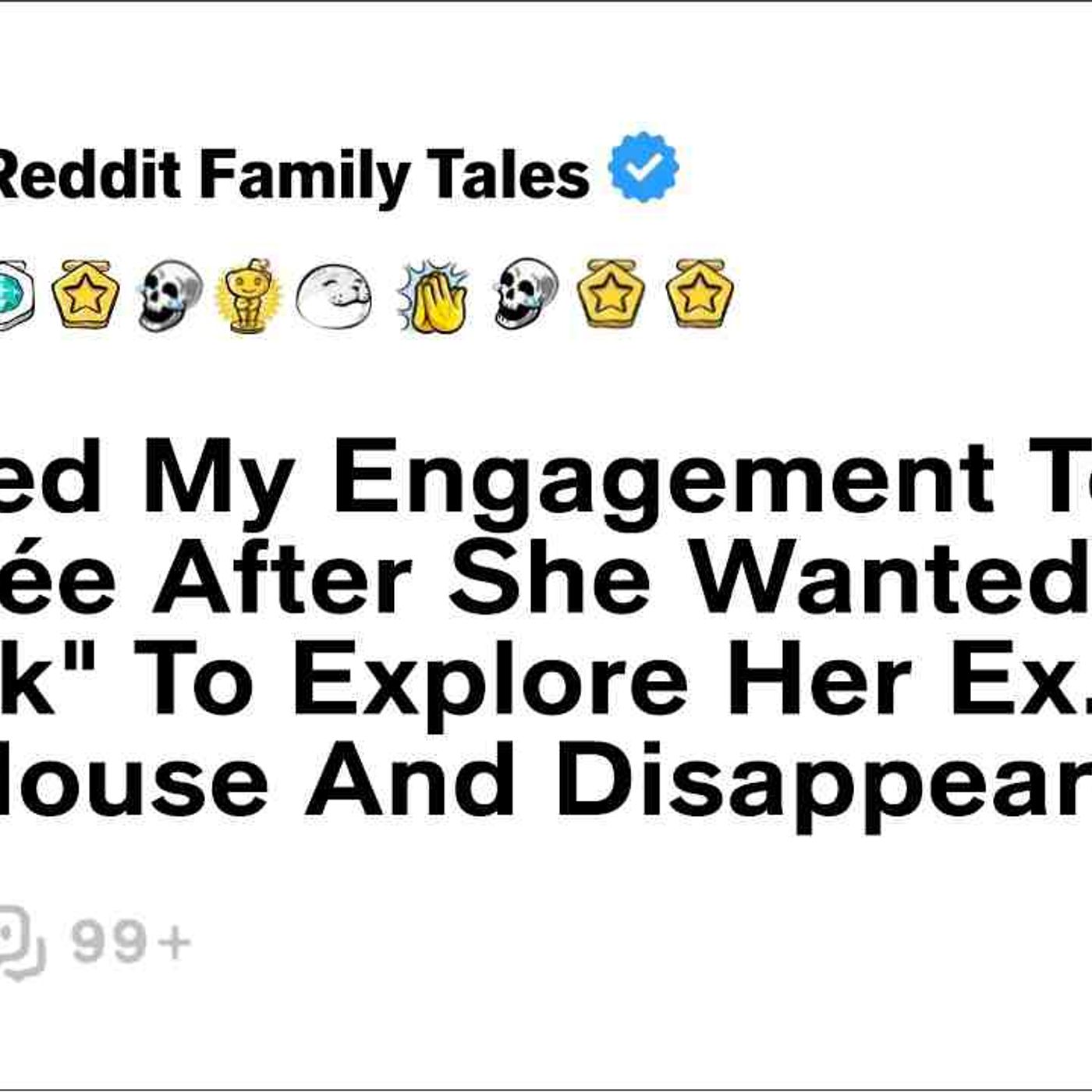 I Ended My Engagement To My Fiancée After She Wanted A _Break_ To Explore Her Ex....-Reddit Stories