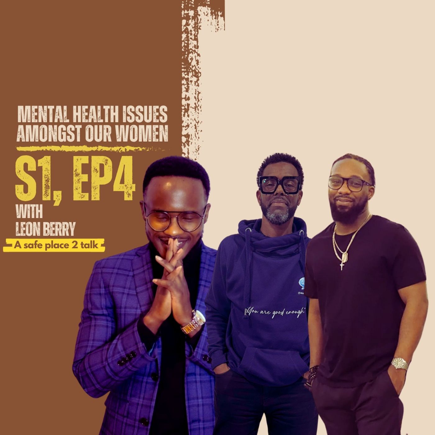 Season 1, Ep4: Mental Health Issues Amongst Our Women Season 1, Ep4: Mental Health Issues Amongst Our Women