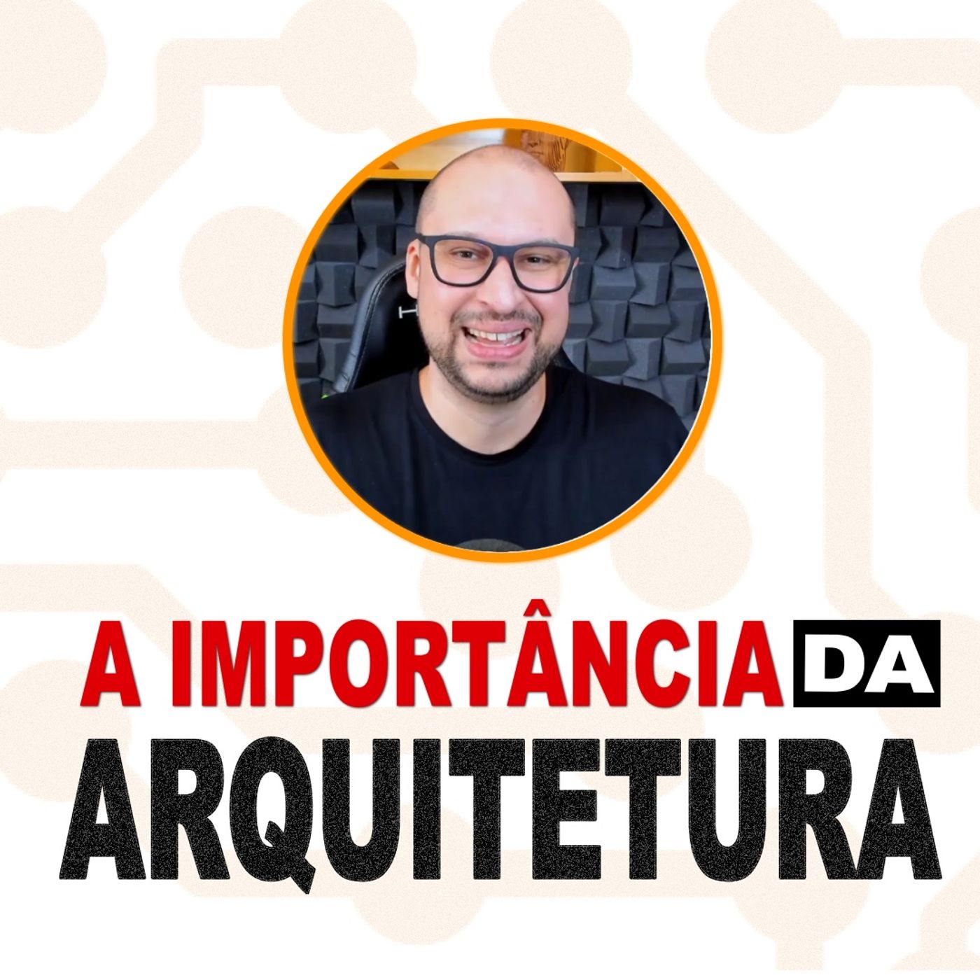 A importância da ARQUITETURA | Você ArcHExpert episode artwork