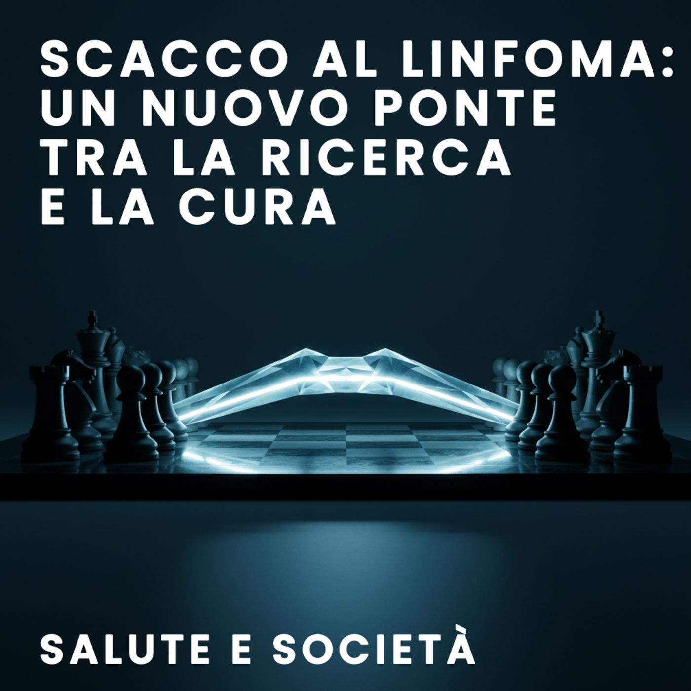 Scacco al Linfoma — Un nuovo ponte tra la ricerca e la cura episode artwork