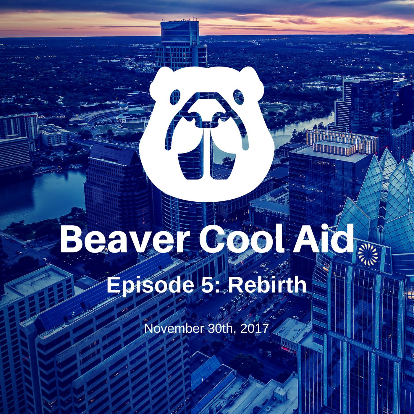 Beaver Cool Aid Episode 5: Rebirth episode artwork