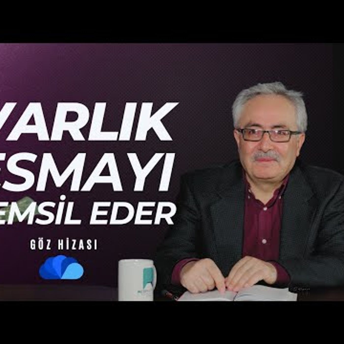 VARLIK ESMAYI TEMSİL EDER -UFUK ÖTESİ