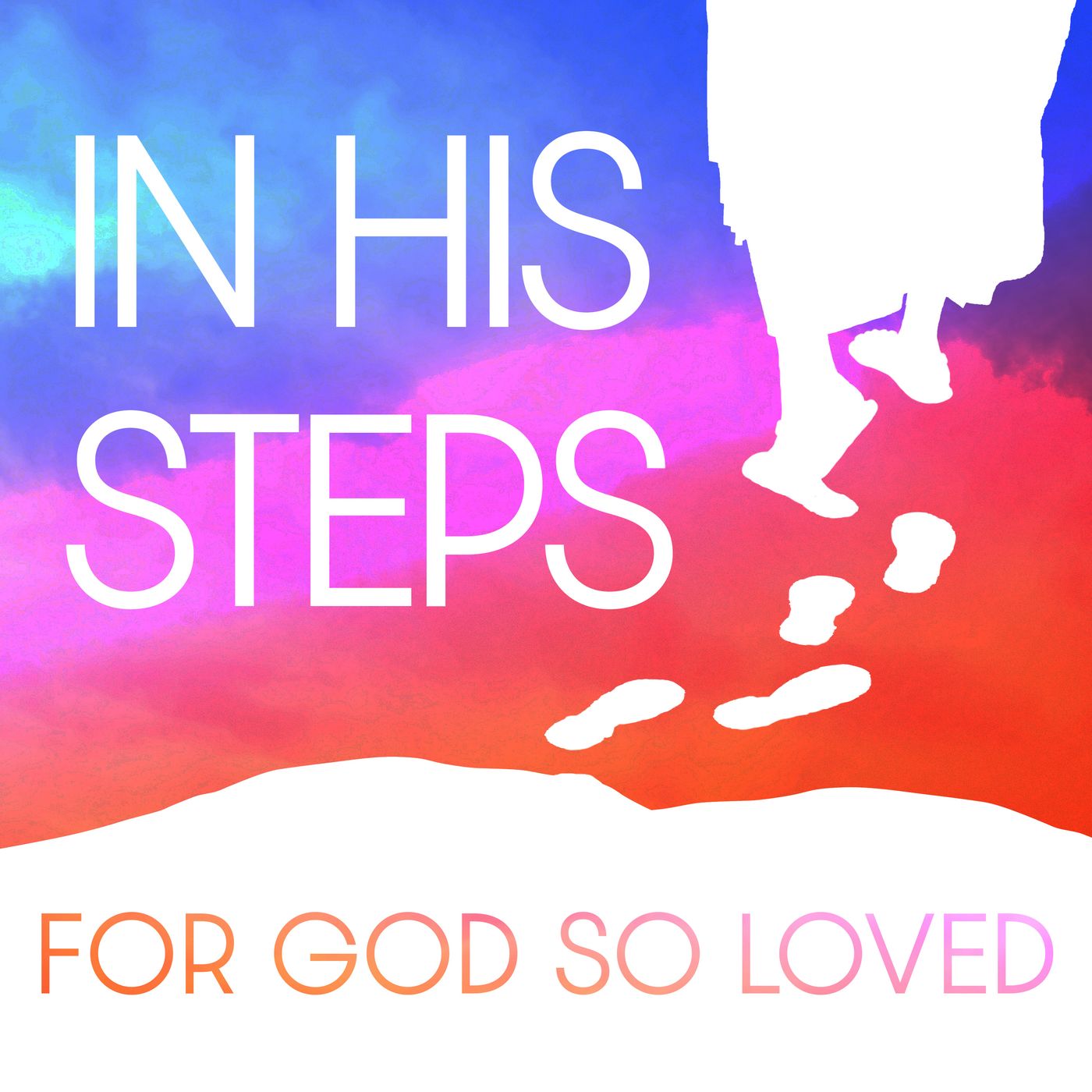 For God So Loved: In His Steps