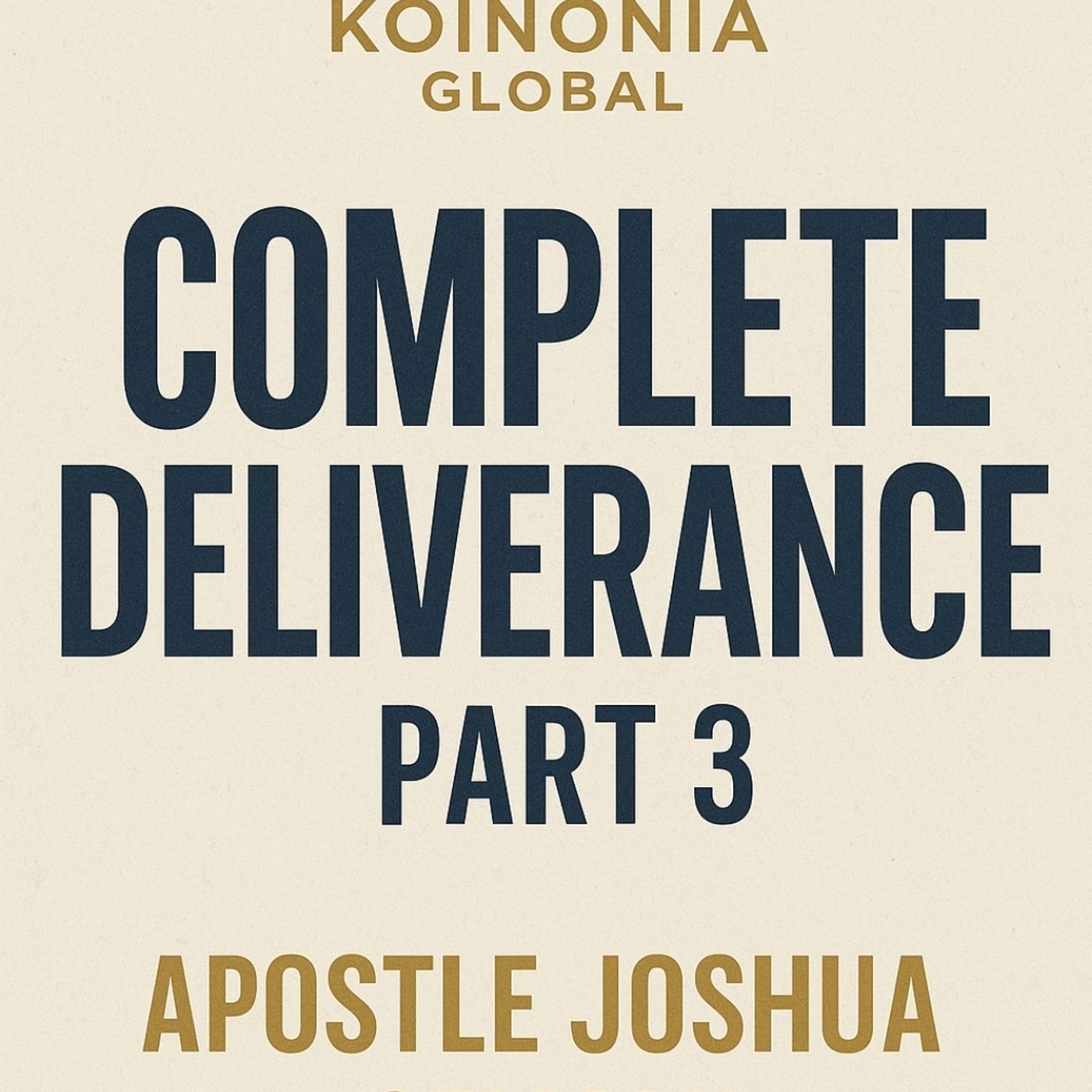 COMPLETE DELIVERANCE (PART THREE) WITH APOSTLE JOSHUA SELMAN