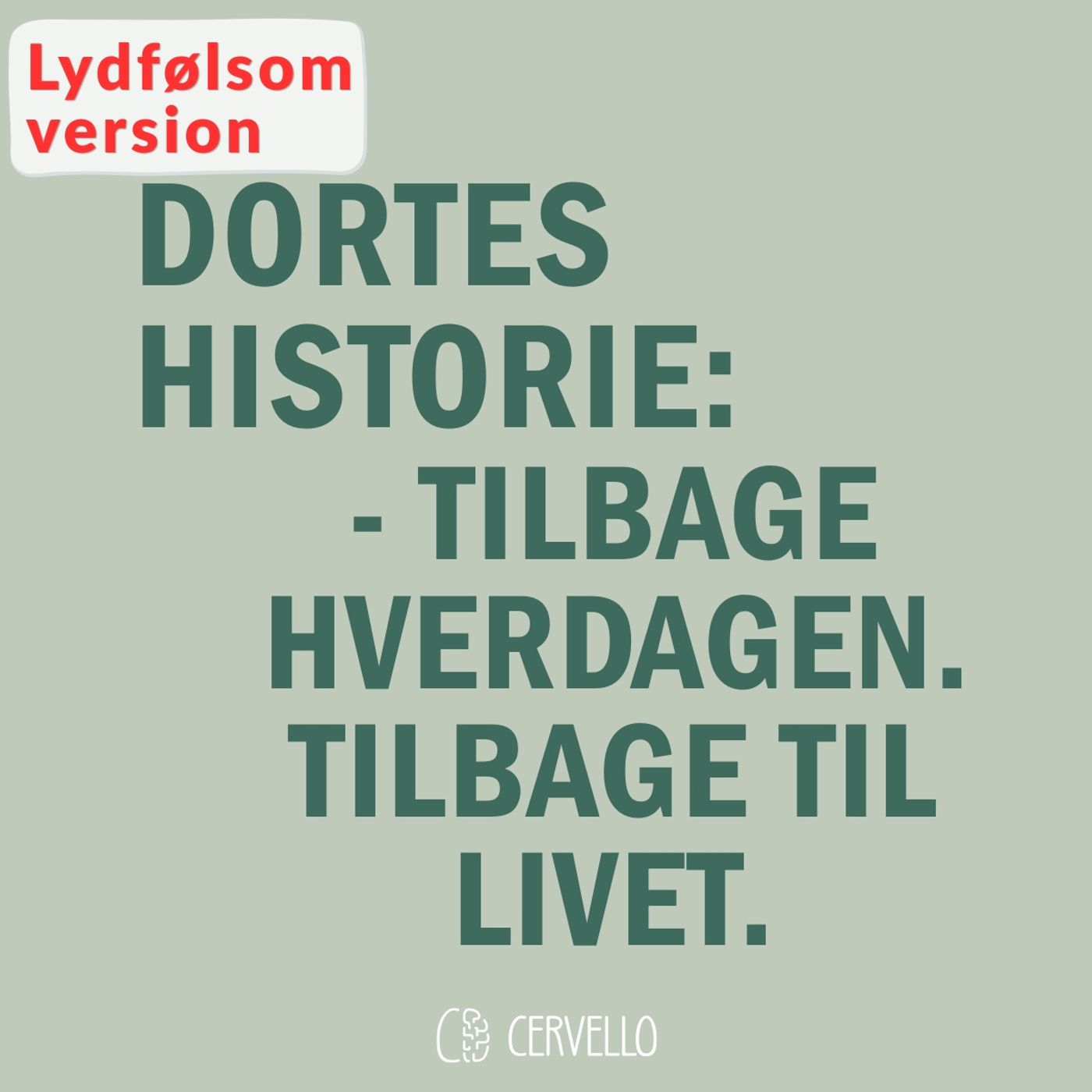Dortes historie: Tilbage til hverdagen. Tilbage til livet. [Lydfølsom version] episode artwork