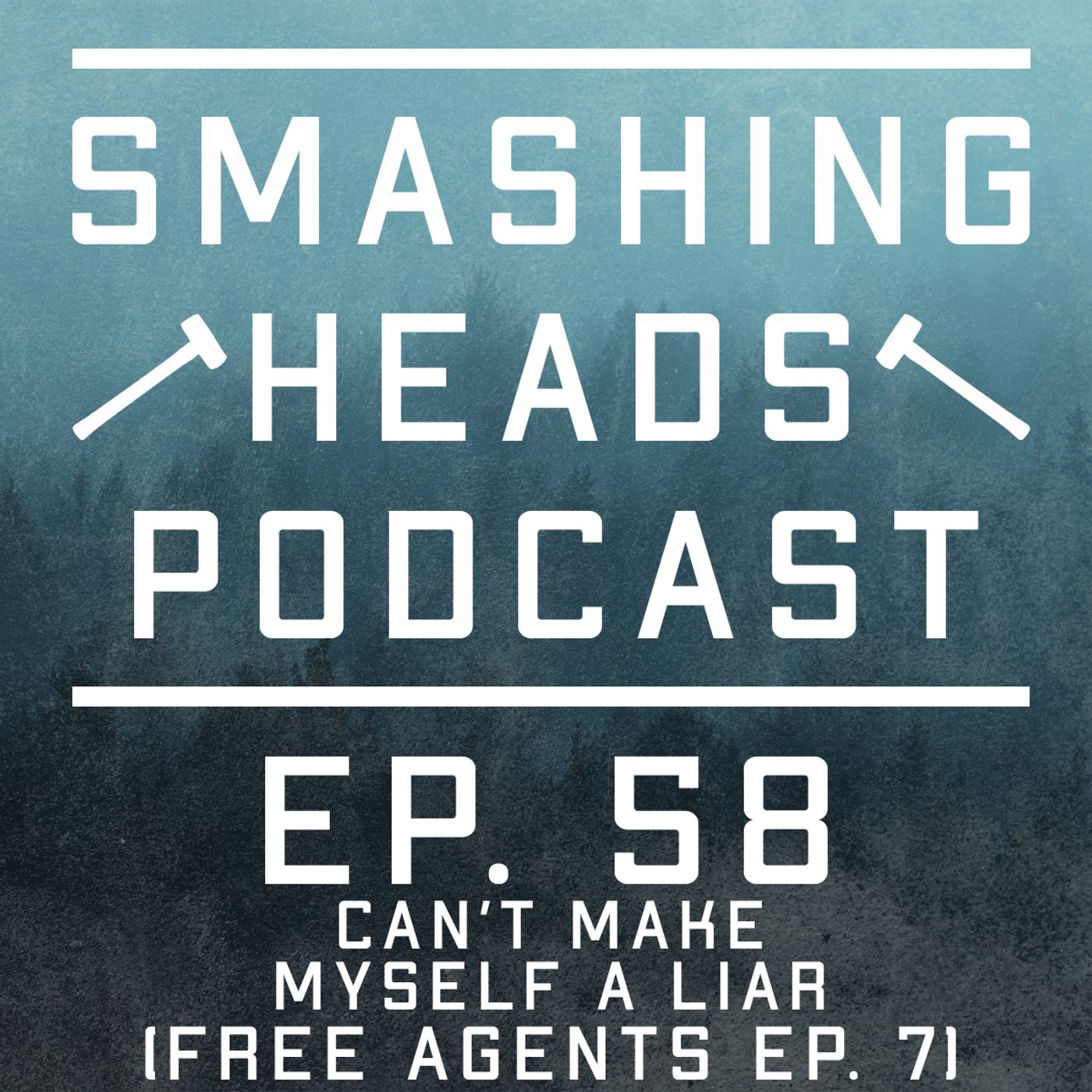 Episode 58: Can't Make Myself A Liar (Free Agents Ep.7)