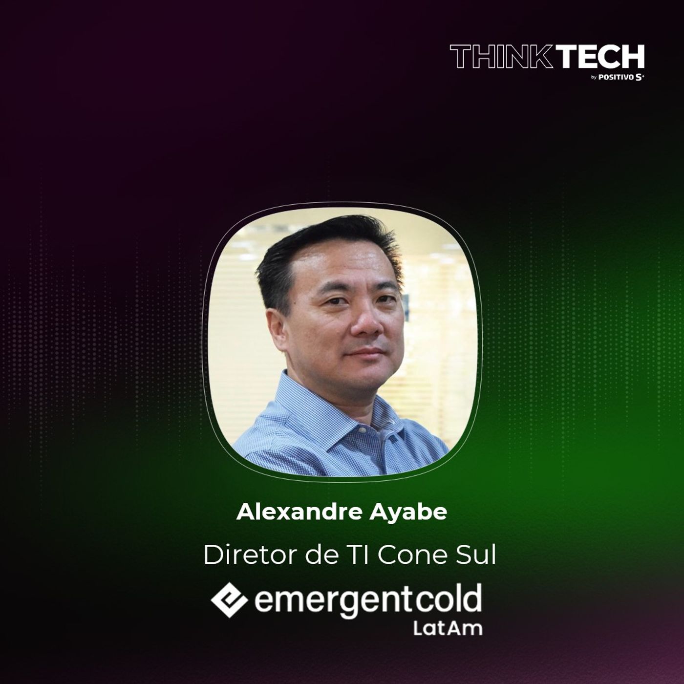 #116 Tecnologia é hoje uma parceira de negócios, e não uma executora de tarefas | Alexandre Ayabe (Emergent Cold)