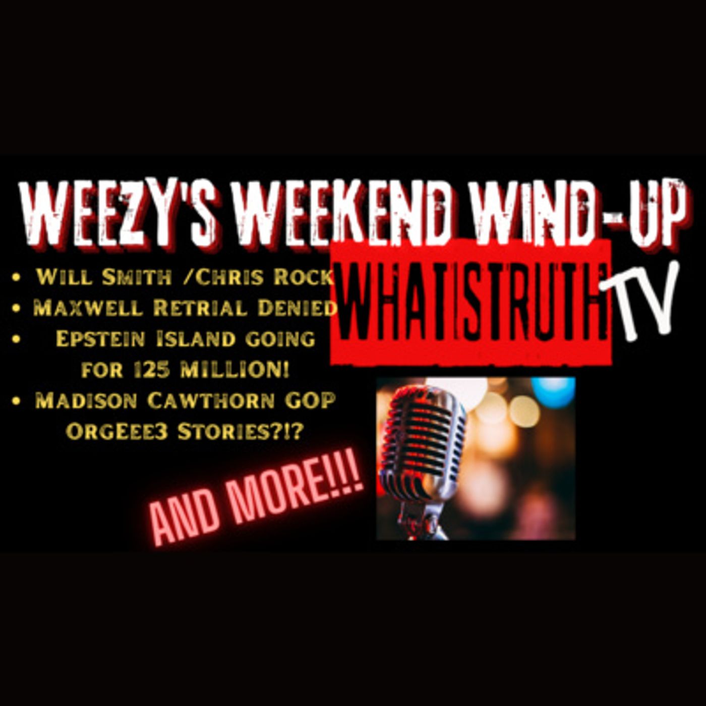 Weezy's Weekend Wind-Up April 2 , 2022 #willsmith #Maxwell #MadisonCawthorn episode artwork