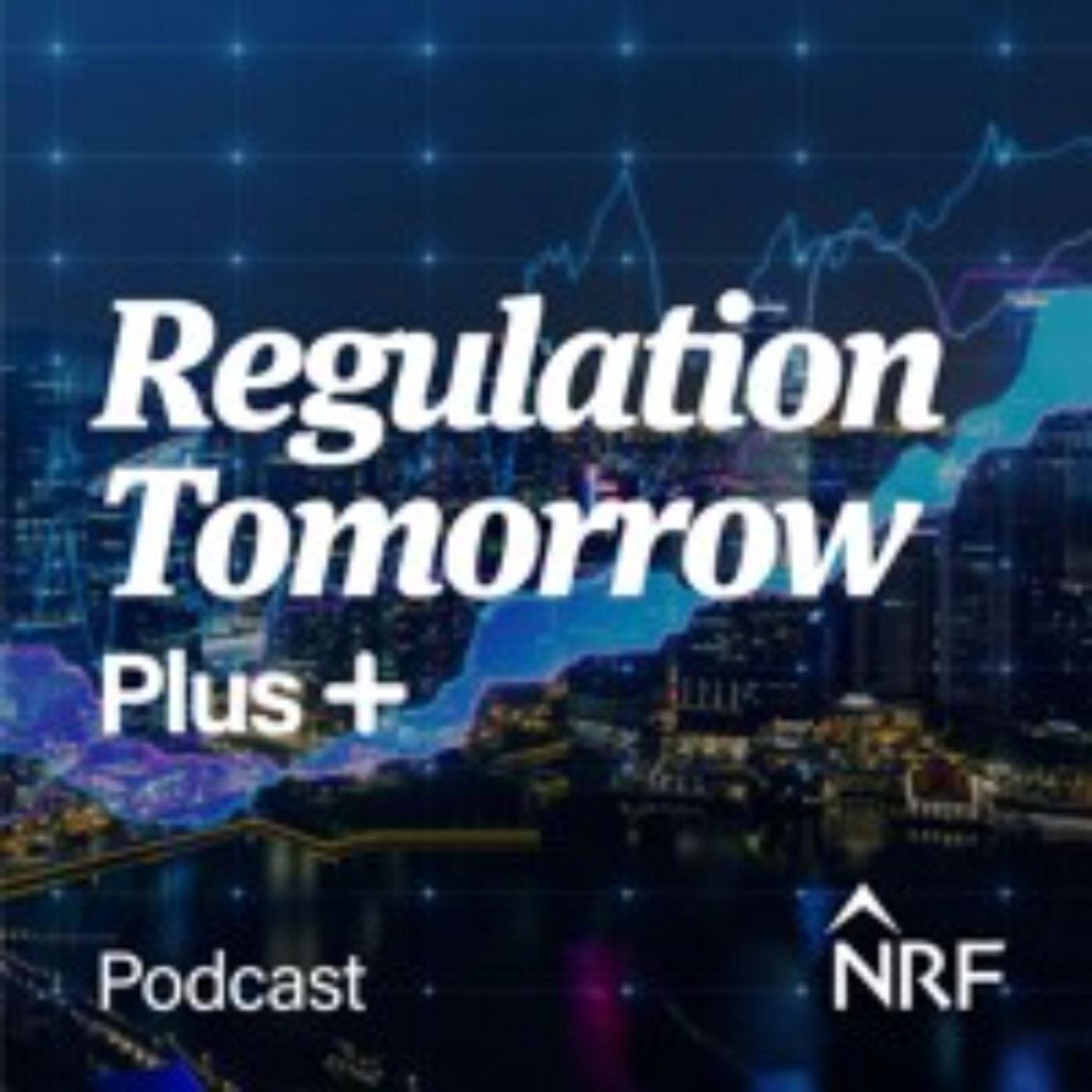 NRF Global Regulation Tomorrow Podcast