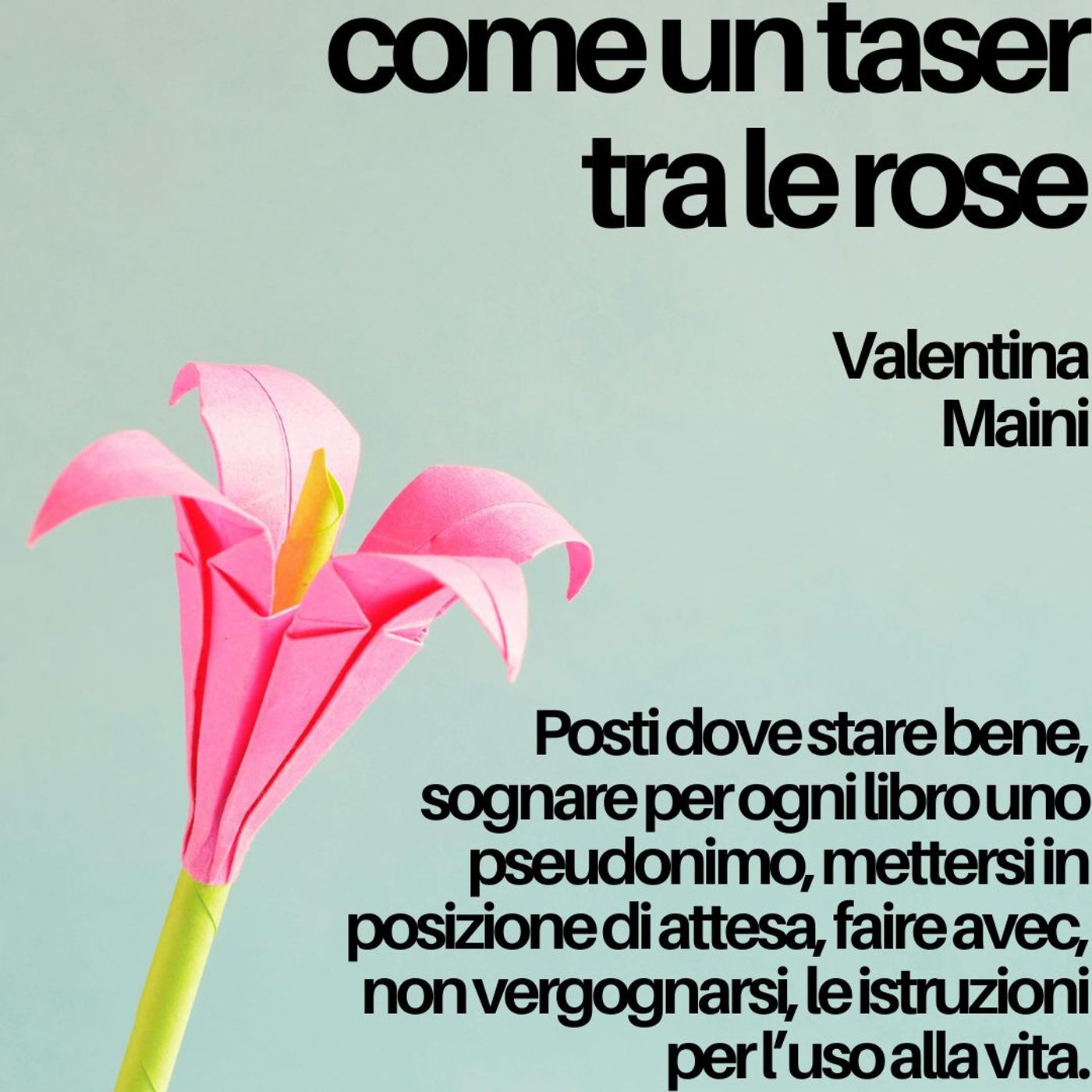 Come un taser tra le rose