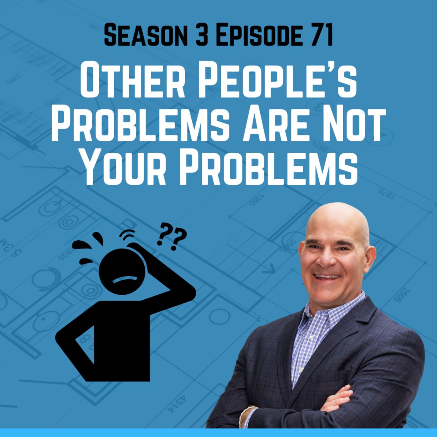 Other People’s Problems Are Not Your Problems