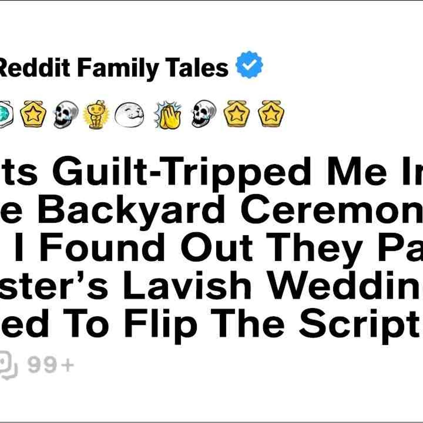 My Parents Guilt-Tripped Me Into A Simple Backyard Ceremony. But When... - Reddit Family Tales