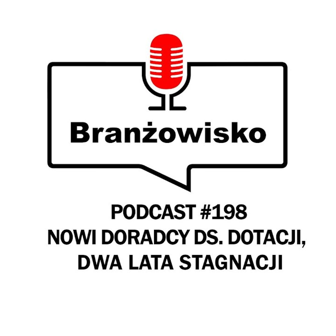 Branżowisko #198 - Dwa lata stagnacji. Nowi doradcy ds. dotacji episode artwork