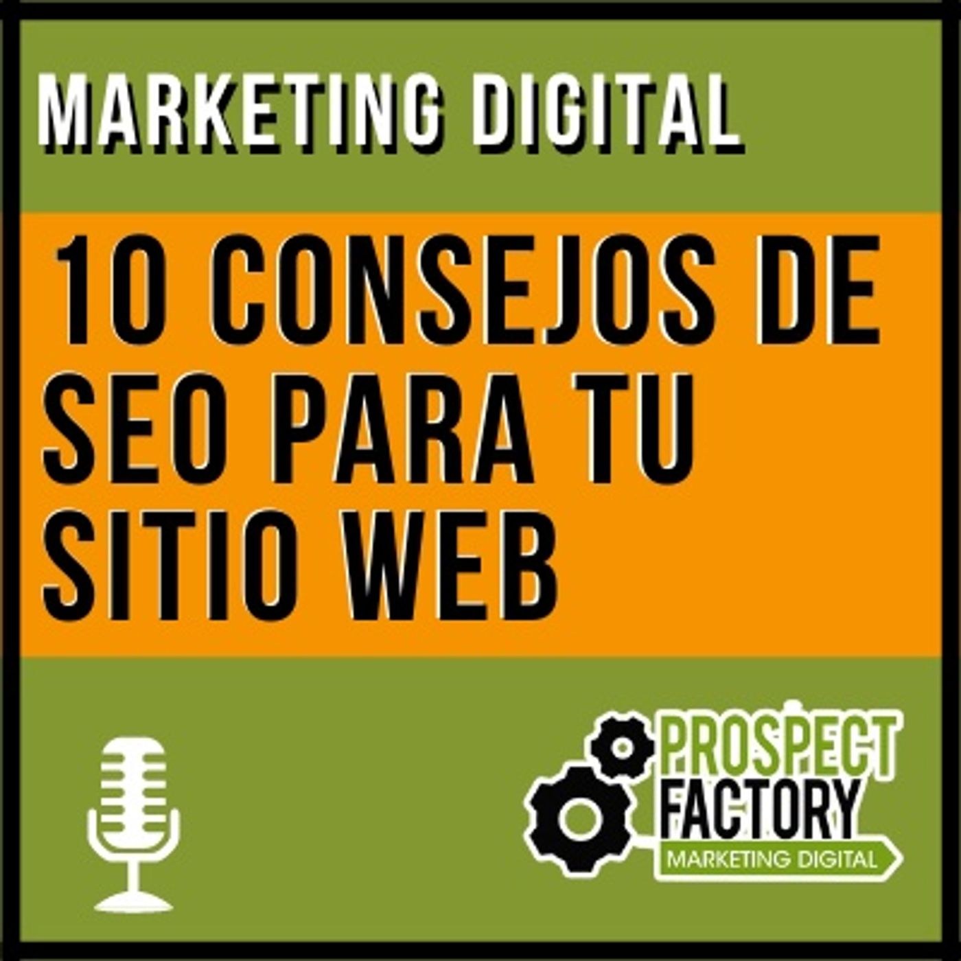 10 consejos de SEO para tu sitio web | Prospect Factory episode artwork