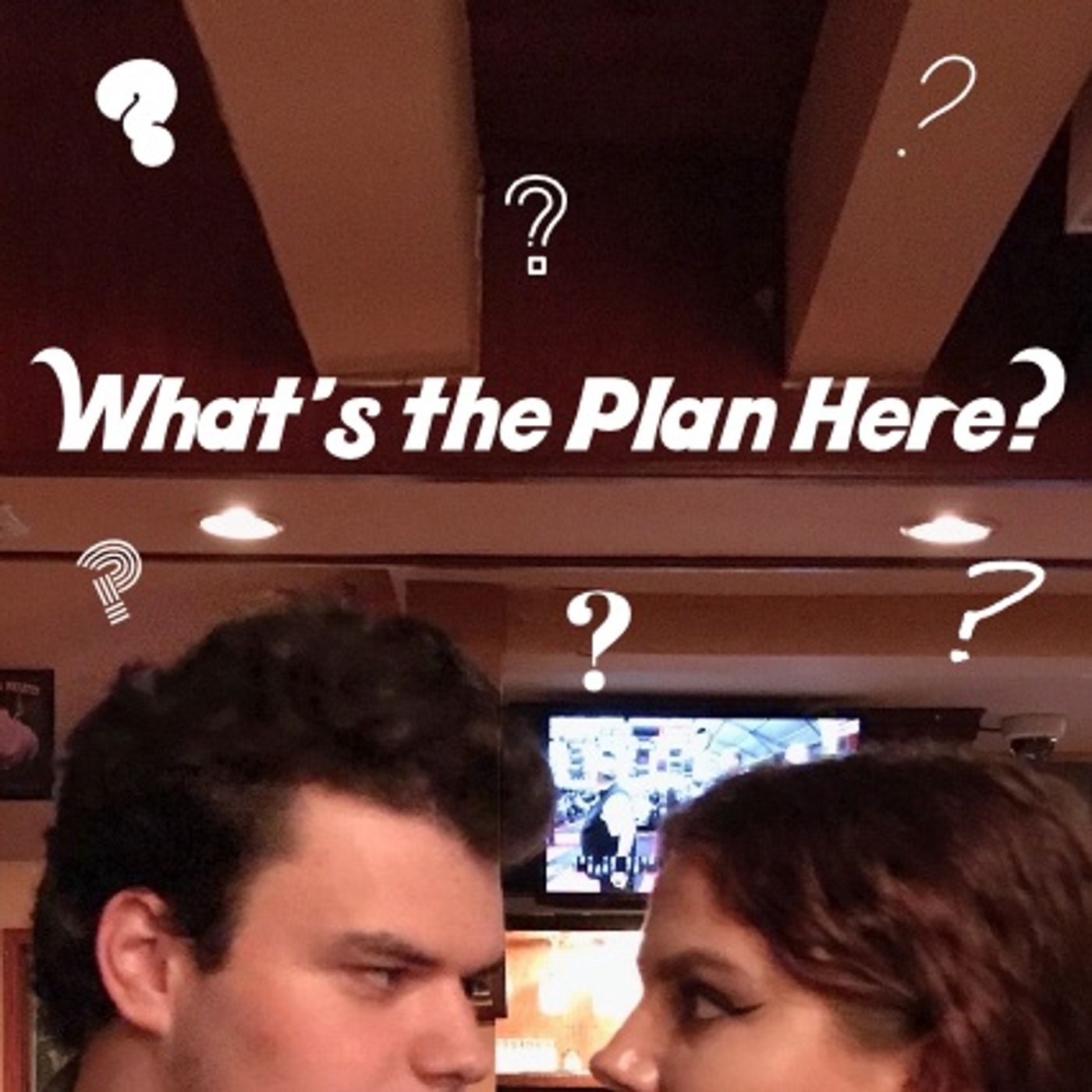 What’s the Plan Here?