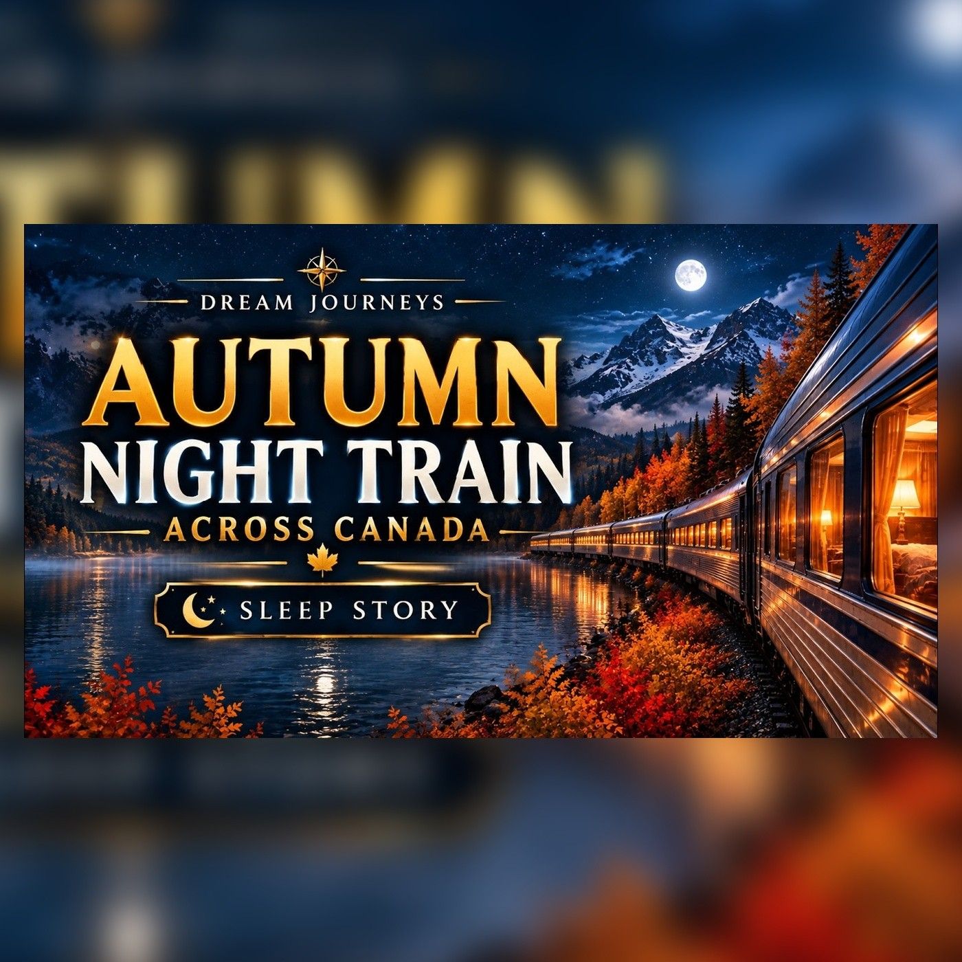 Autumn Train Across Canada: A Dream Journey | Cozy Fantasy Bedtime Story episode artwork