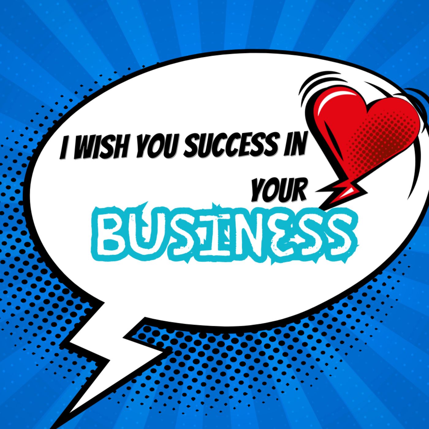 I wish you success in your business