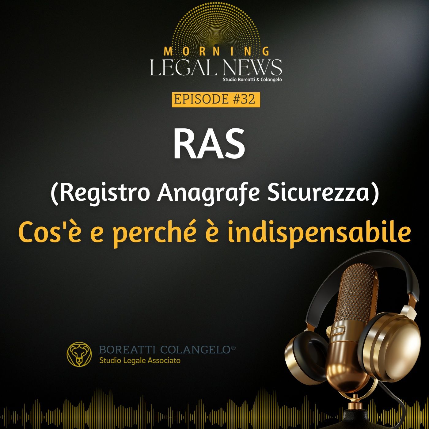 #32 - RAS  (Registro Anagrafe Sicurezza)  Cos'è e perché è indispensabile | Boreatti & Colangelo episode artwork