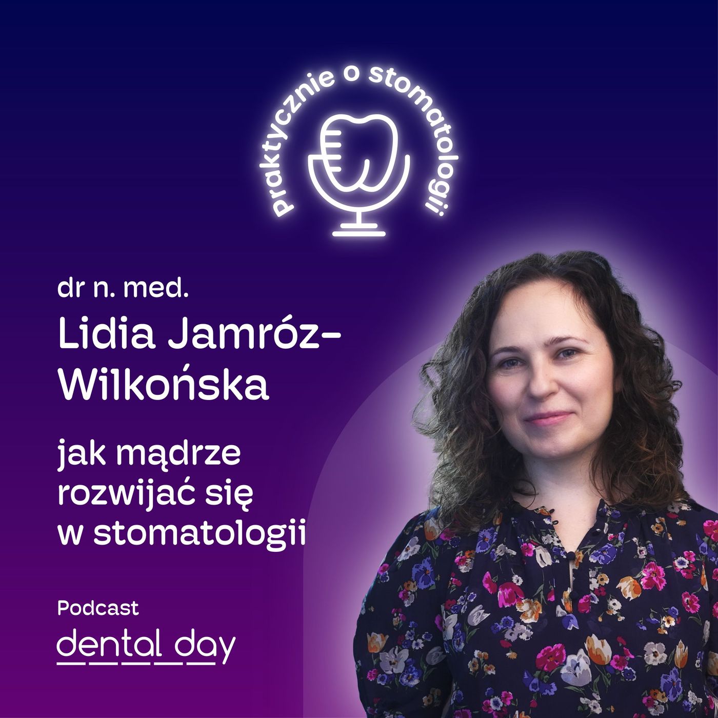 dr n. med. Lidia Jamróz-Wilkońska: Jak mądrze rozwijać się w stomatologii