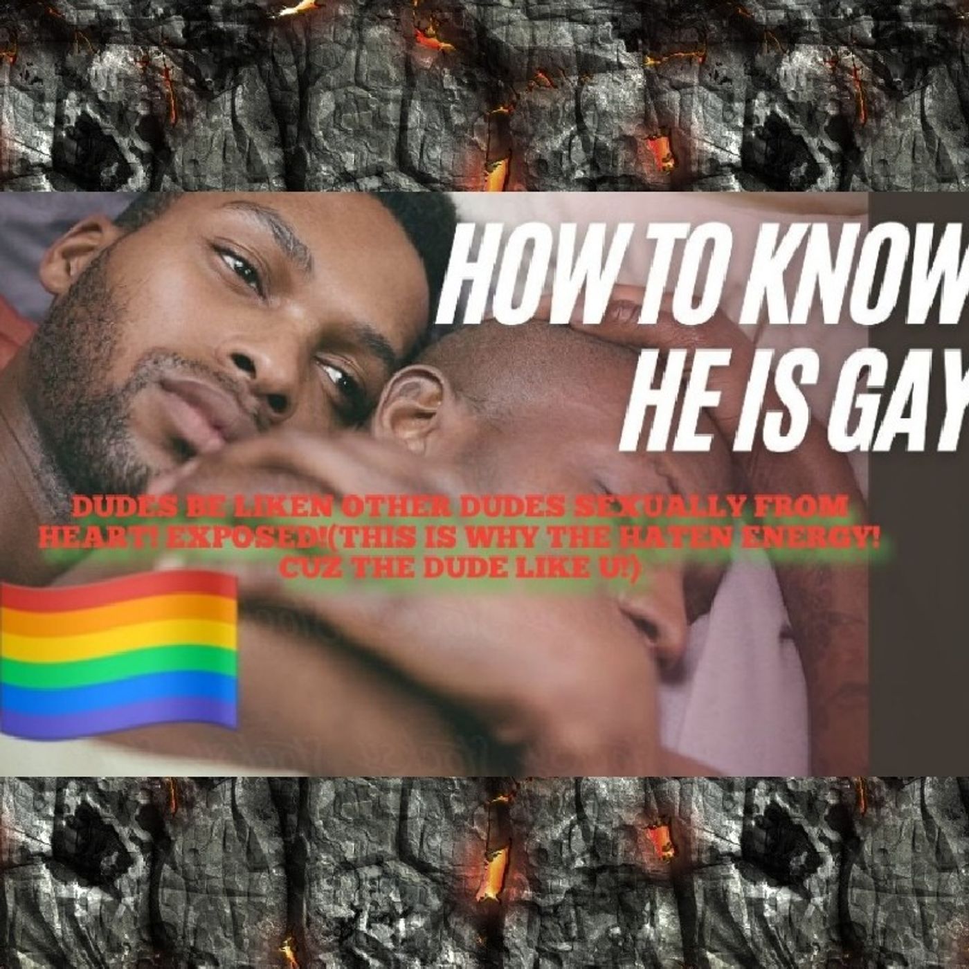 DUDES BE LIKEN OTHER DUDES SEXUALLY FROM HEART! EXPOSED!(THIS IS WHY THE HATEN ENERGY!CUZ THE DUDE LIKE U!) episode artwork