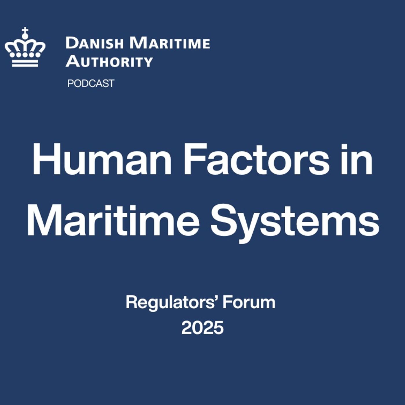Regulators Forum 2025: Human Factors in Maritime Systems