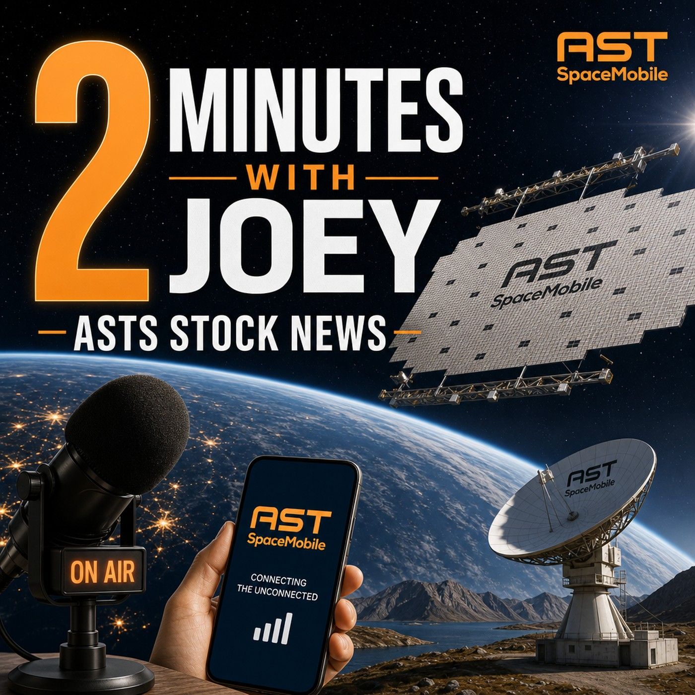 2 Minutes with Joey - ASTS Stock News