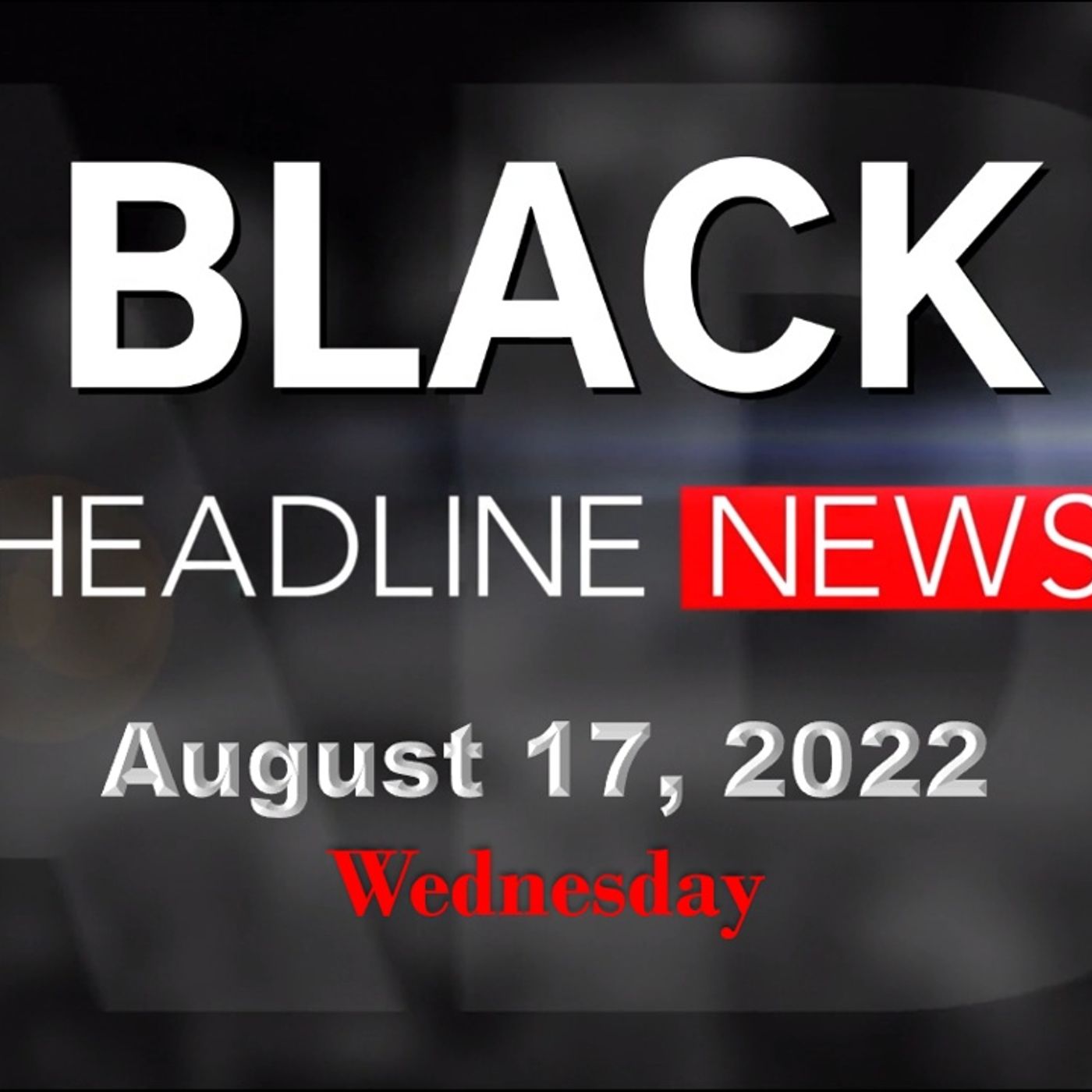 BHN 8-17-22: New York to have congestion toll; King legacy continues; Calif. drinking water unsafe episode artwork