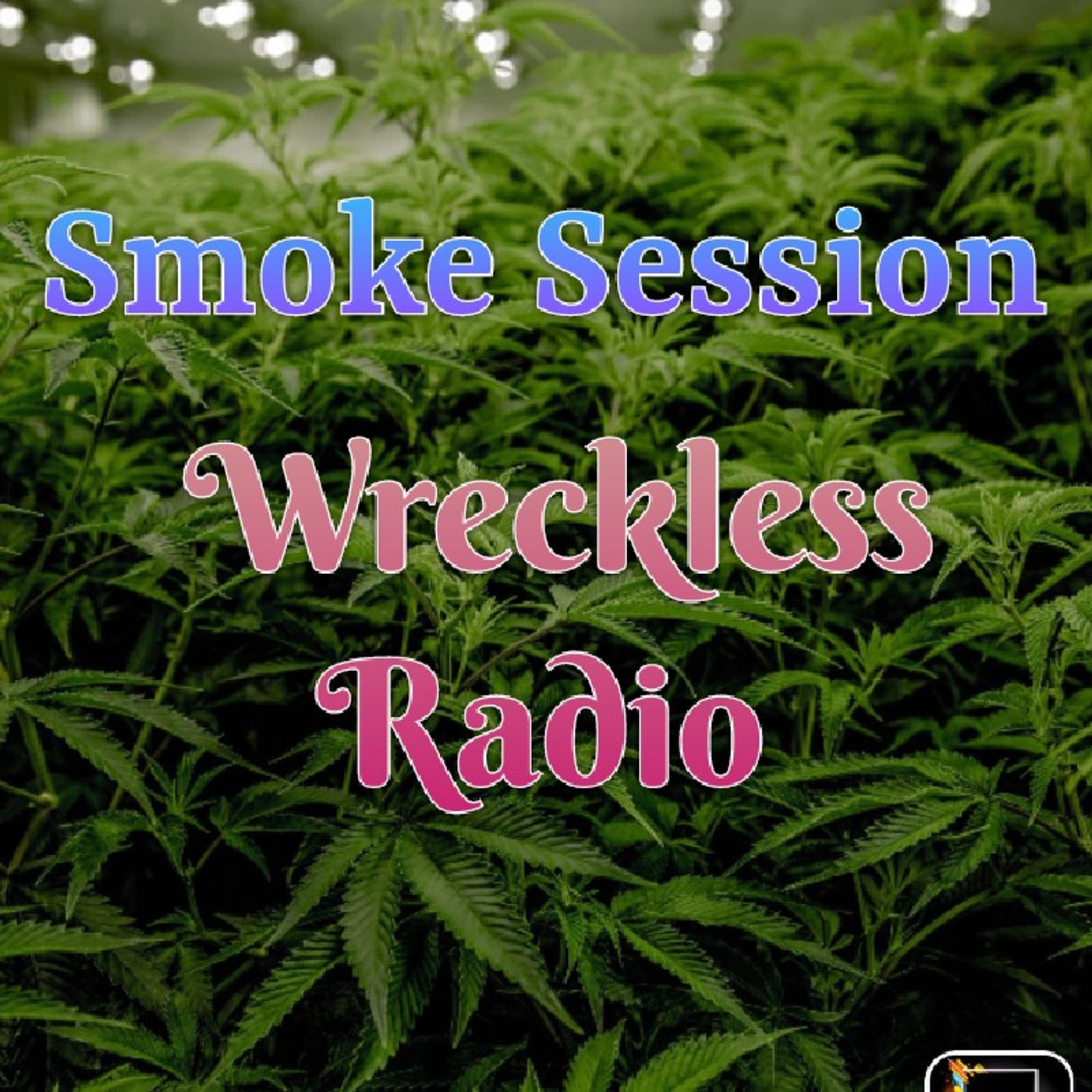 Smoke Session- Wreckless Radio