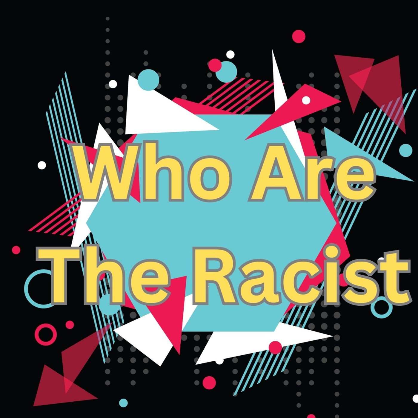Who Are the Racist