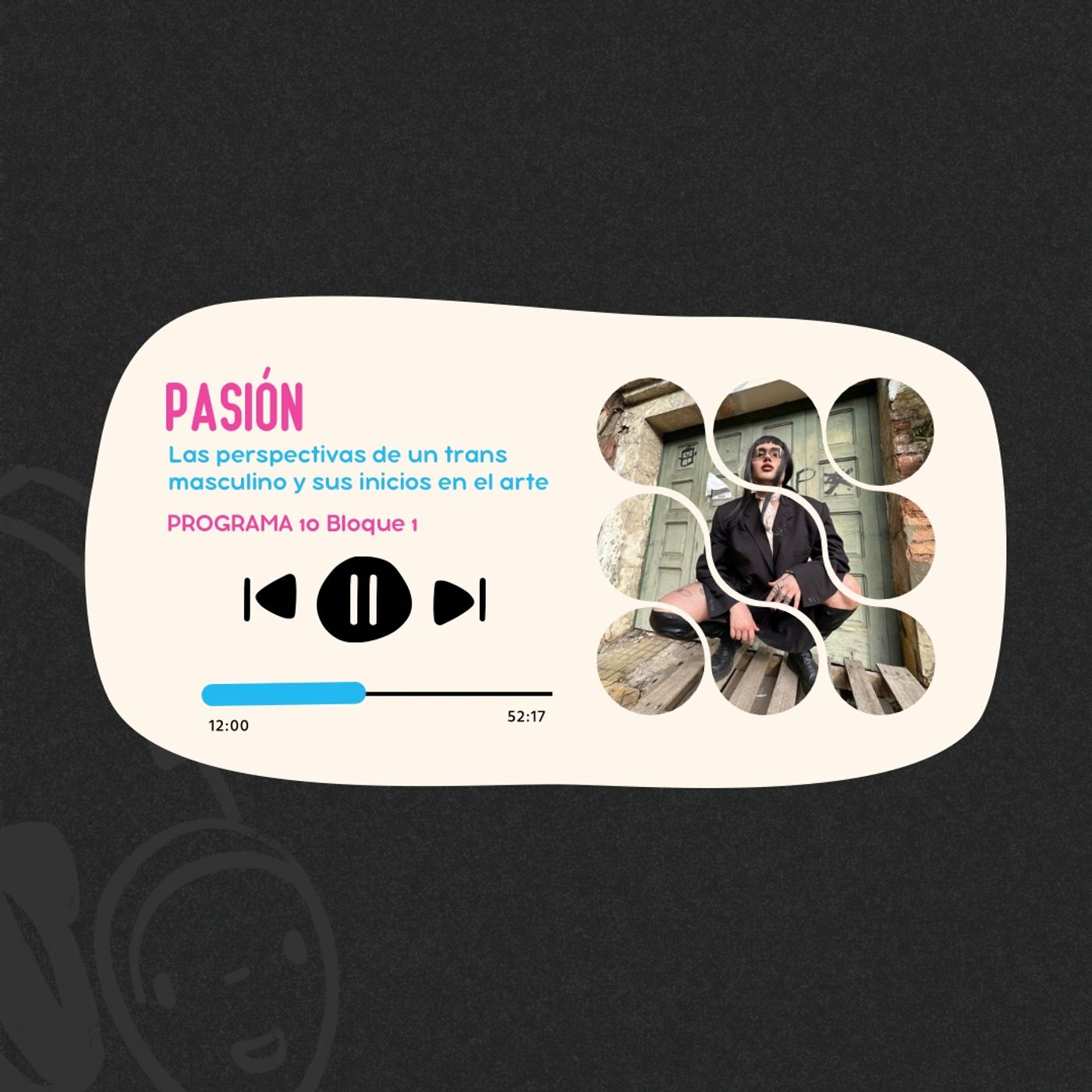 Pasion I Programa 10 Bloque 1 I Miradas políticas y vivencias de un trans masculino episode artwork