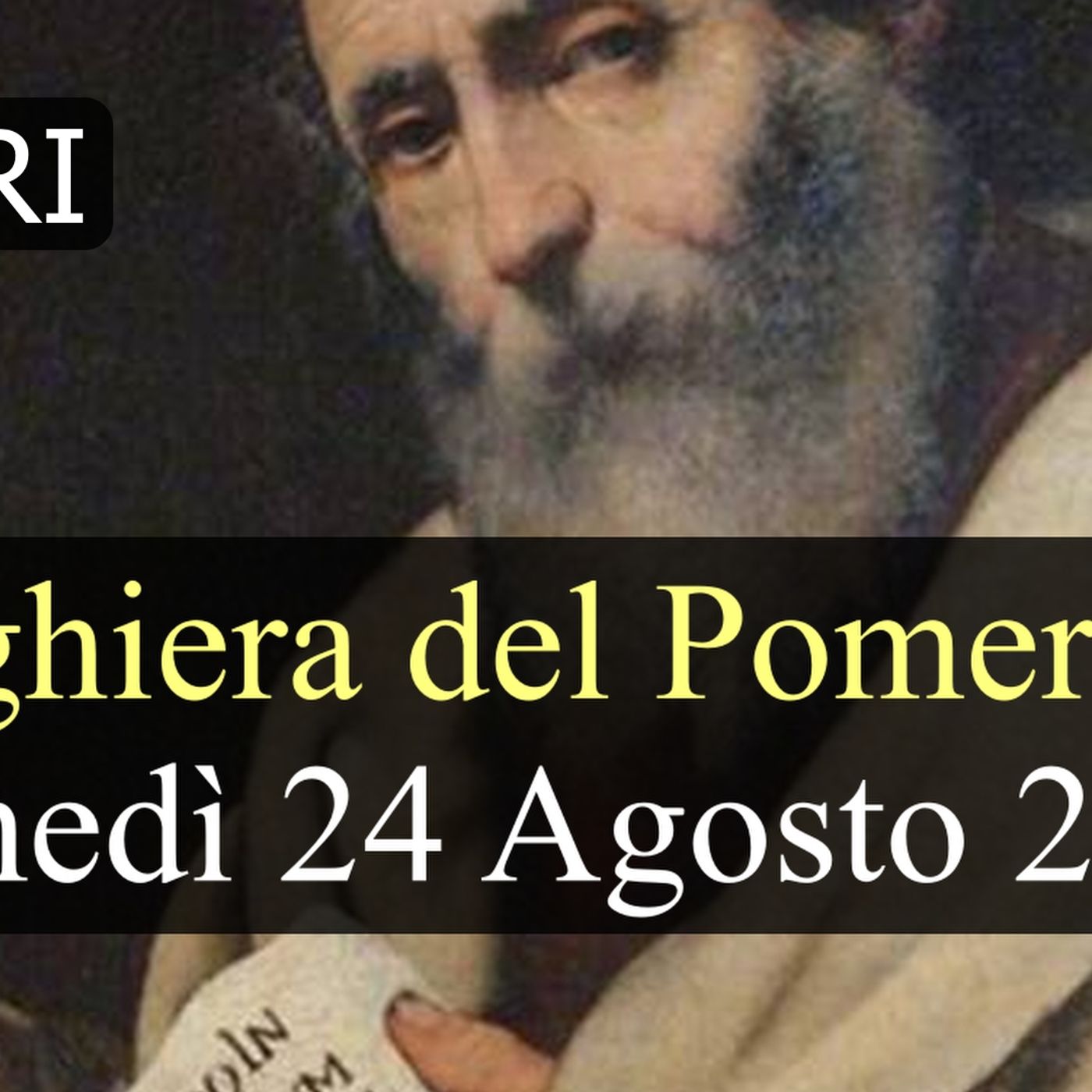 Preghiera del Pomeriggio LUNEDI 24 AGOSTO 2026 ❤️  Vespri - Festa San Bartolomeo, Apostolo episode artwork