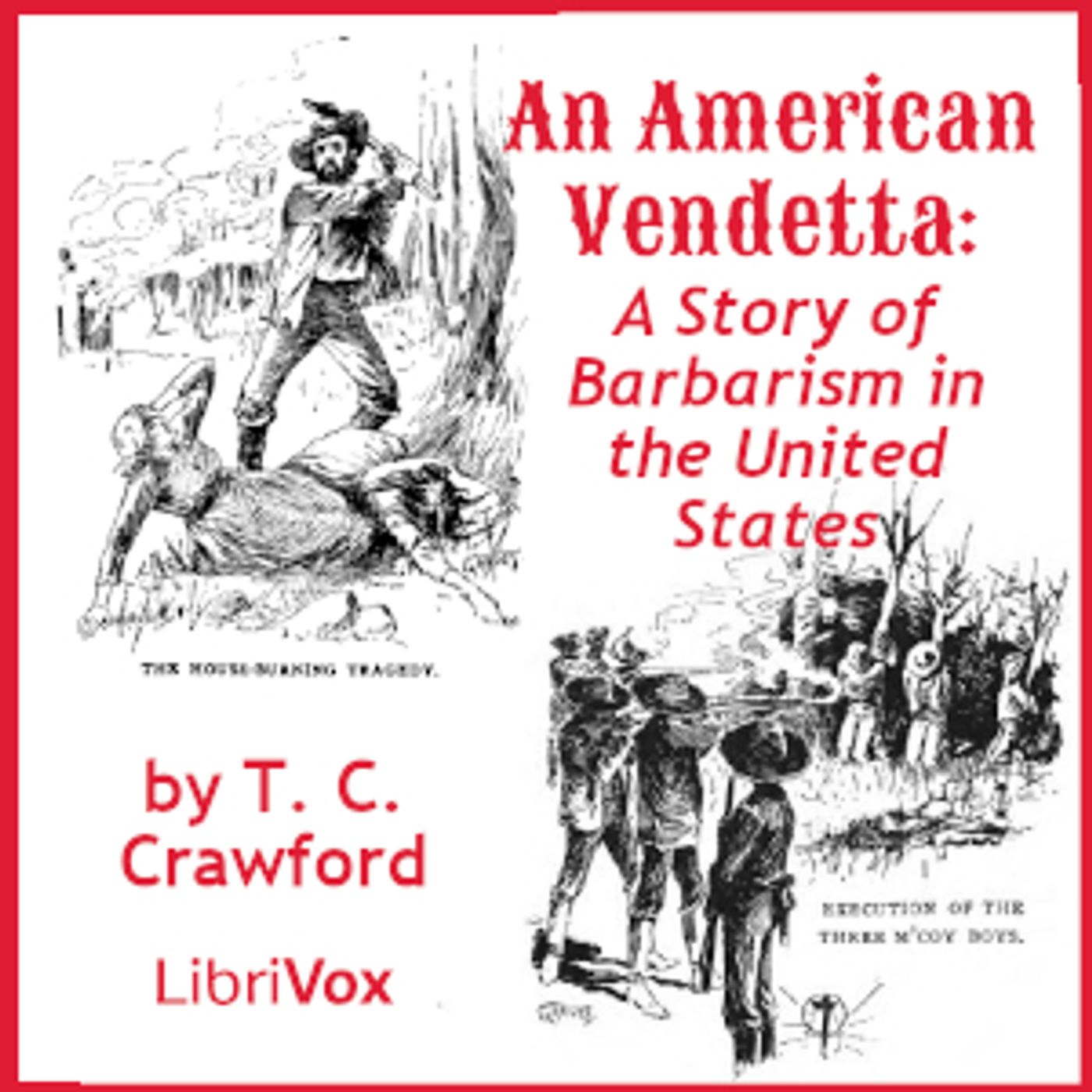 American Vendetta: A Story of Barbarism in the United States, An by Theron Clark Crawford (1849 - 19
