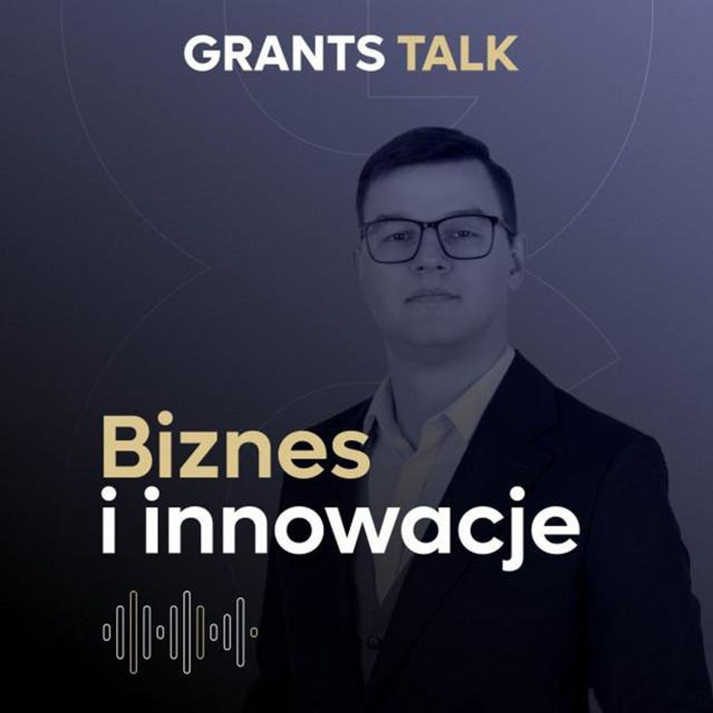GRANTS TALK. Biznes i innowacje